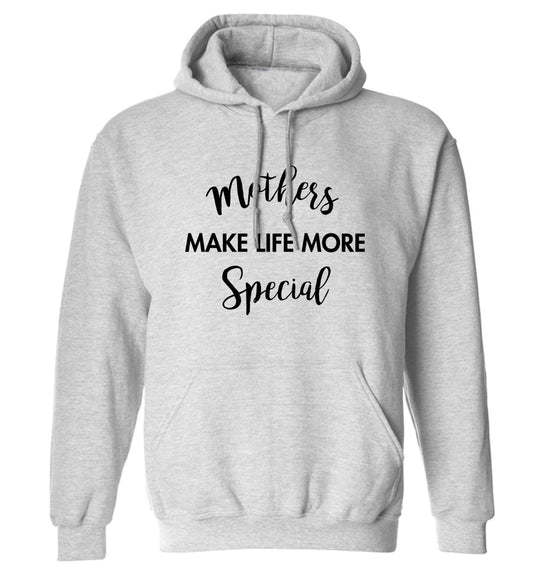 Mother's make life more special adults unisex grey hoodie 2XL