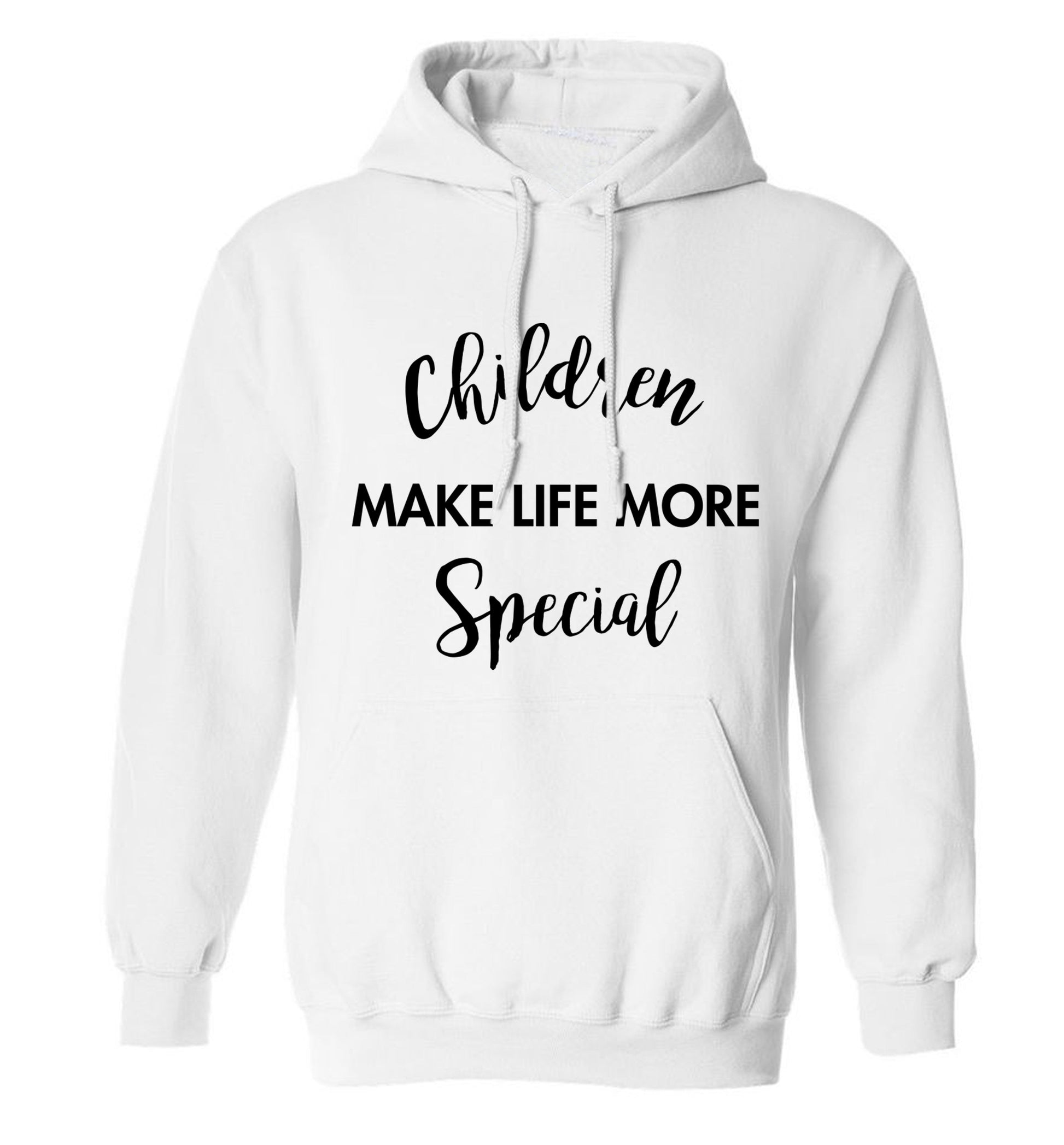 Children make life more special adults unisex white hoodie 2XL