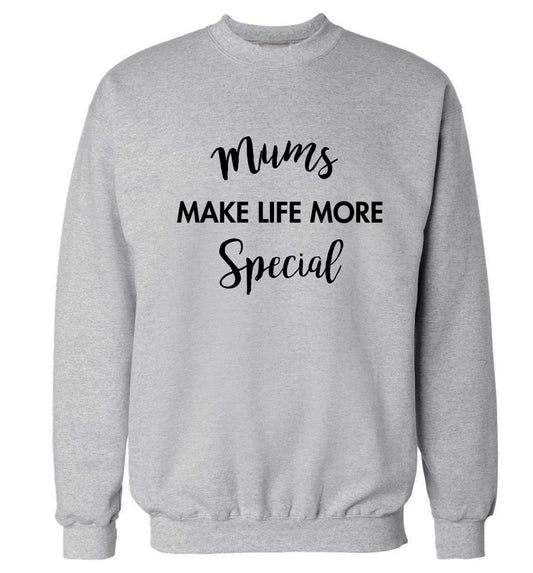 Mum's make life more special adult's unisex grey sweater 2XL