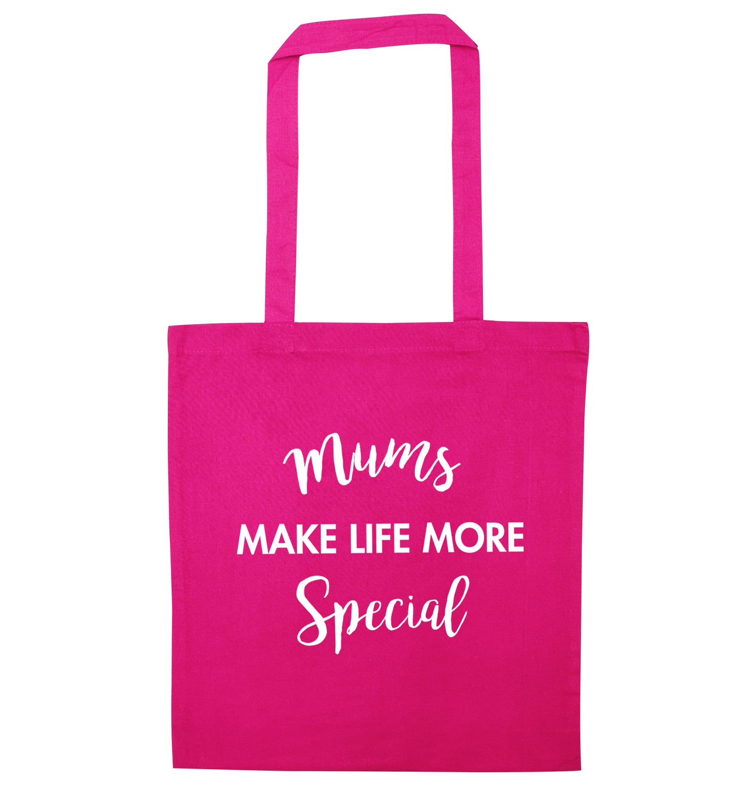 Mum's make life more special pink tote bag