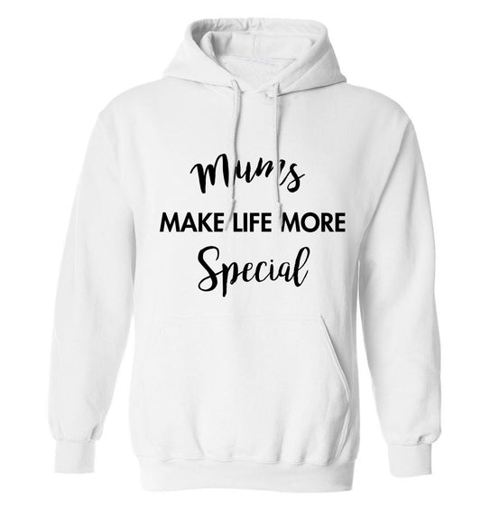 Mum's make life more special adults unisex white hoodie 2XL