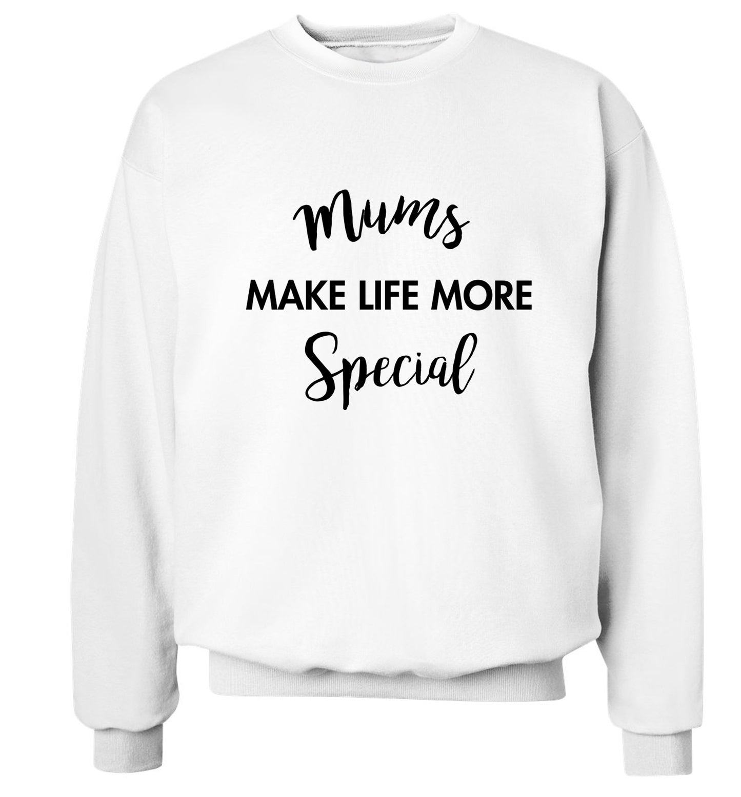 Mum's make life more special adult's unisex white sweater 2XL