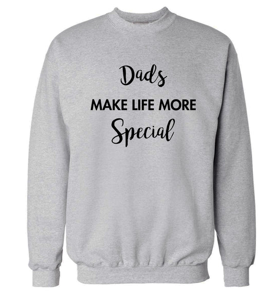 Dads make life more special Adult's unisex grey Sweater 2XL