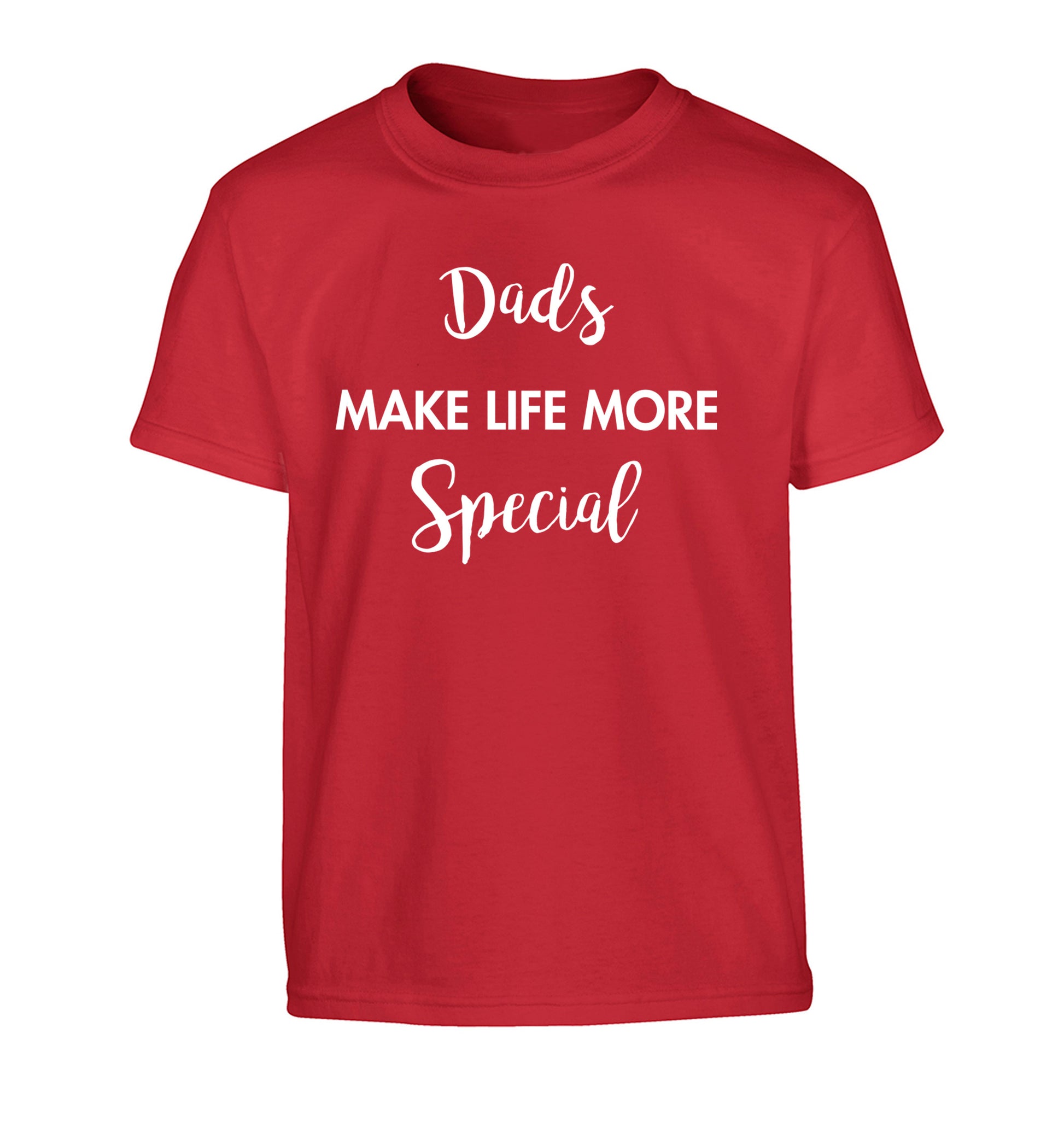Dads make life more special Children's red Tshirt 12-14 Years