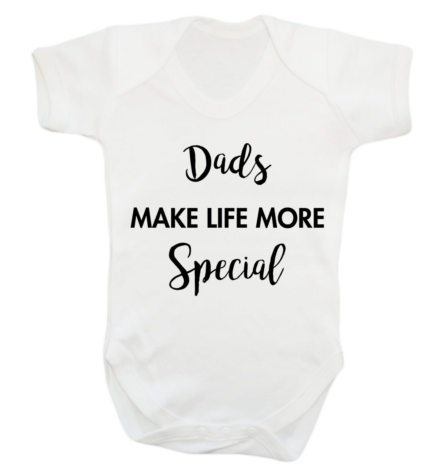 Dads make life more special Baby Vest white 18-24 months