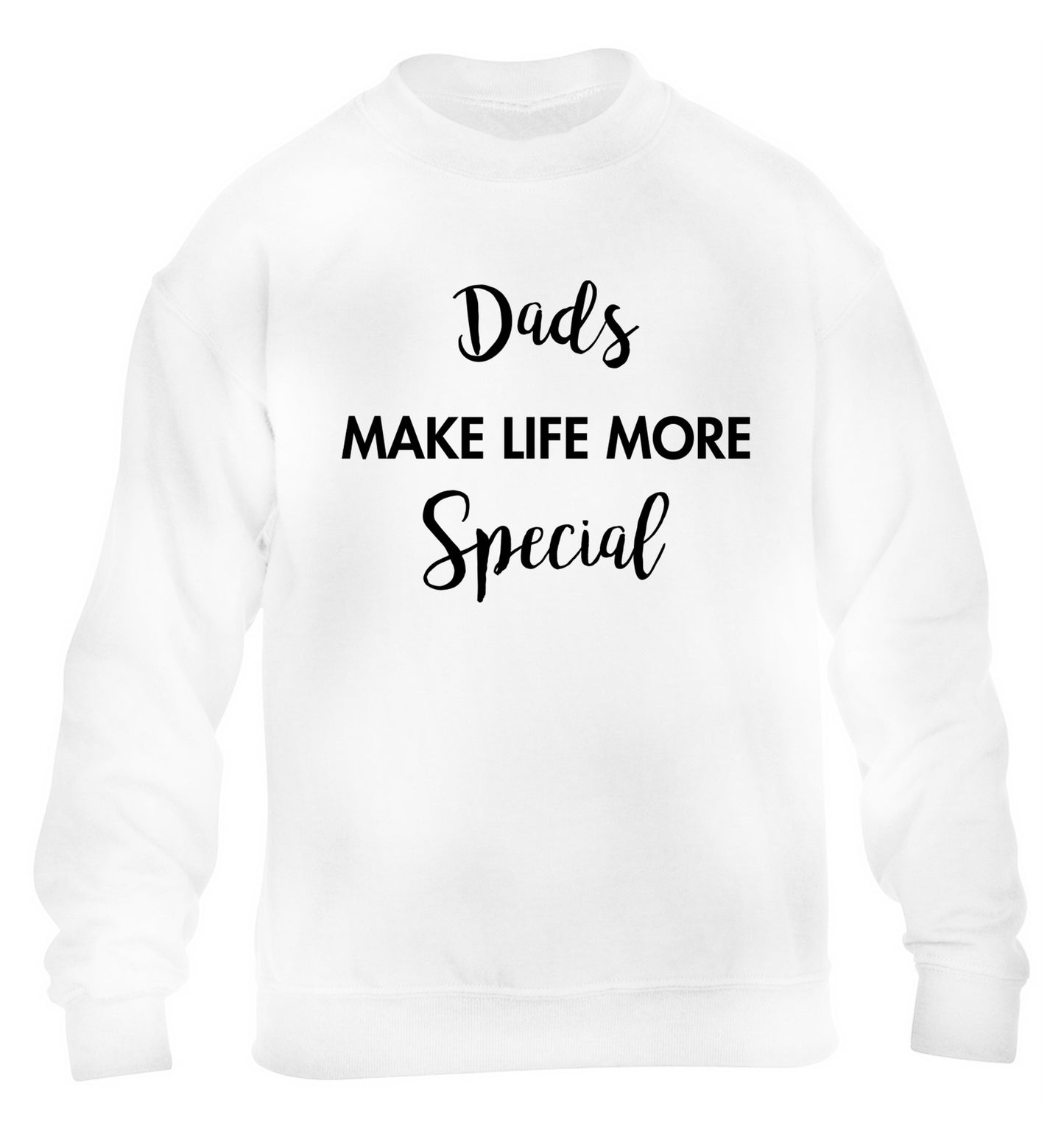 Dads make life more special children's white sweater 12-14 Years