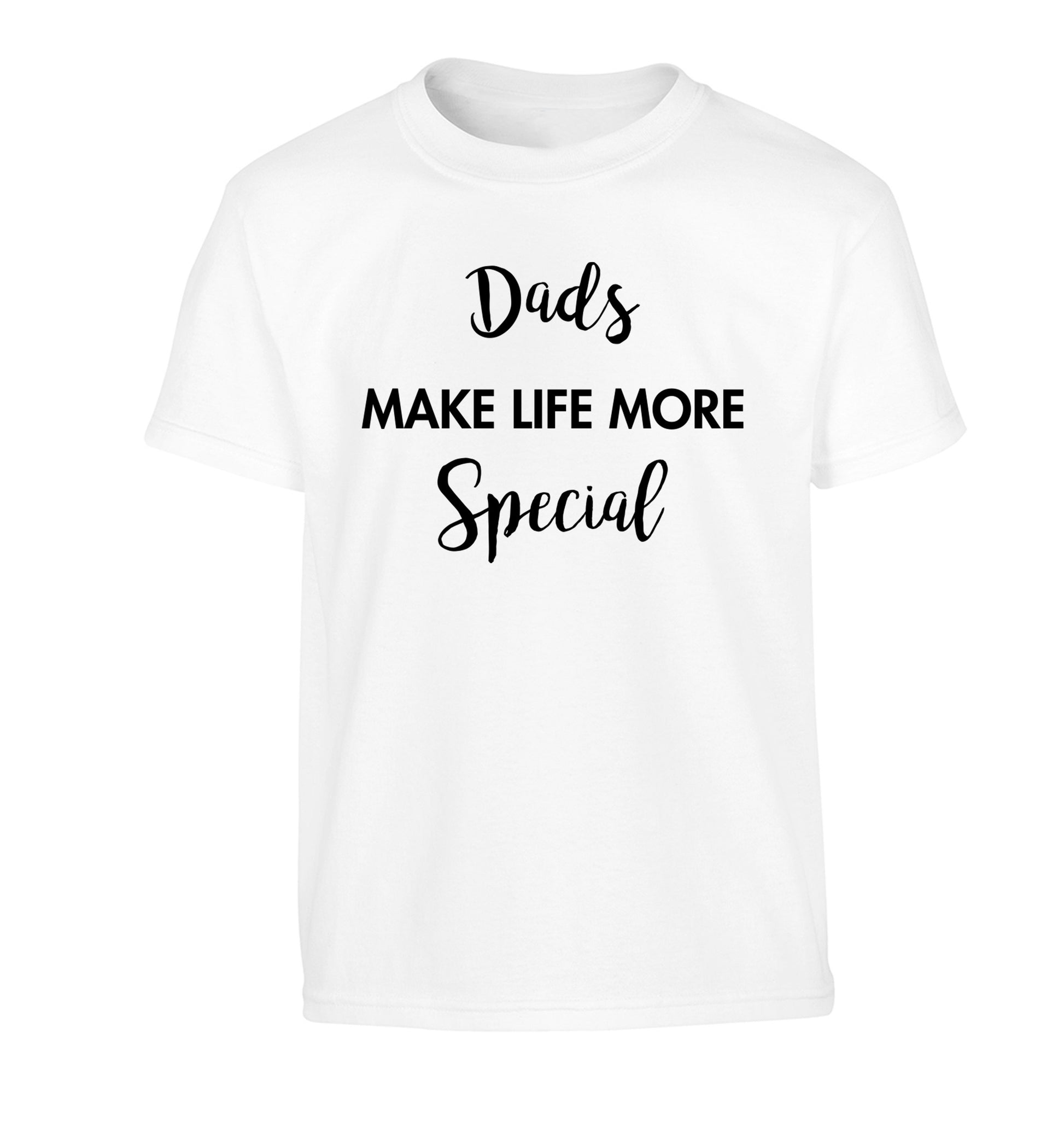 Dads make life more special Children's white Tshirt 12-14 Years