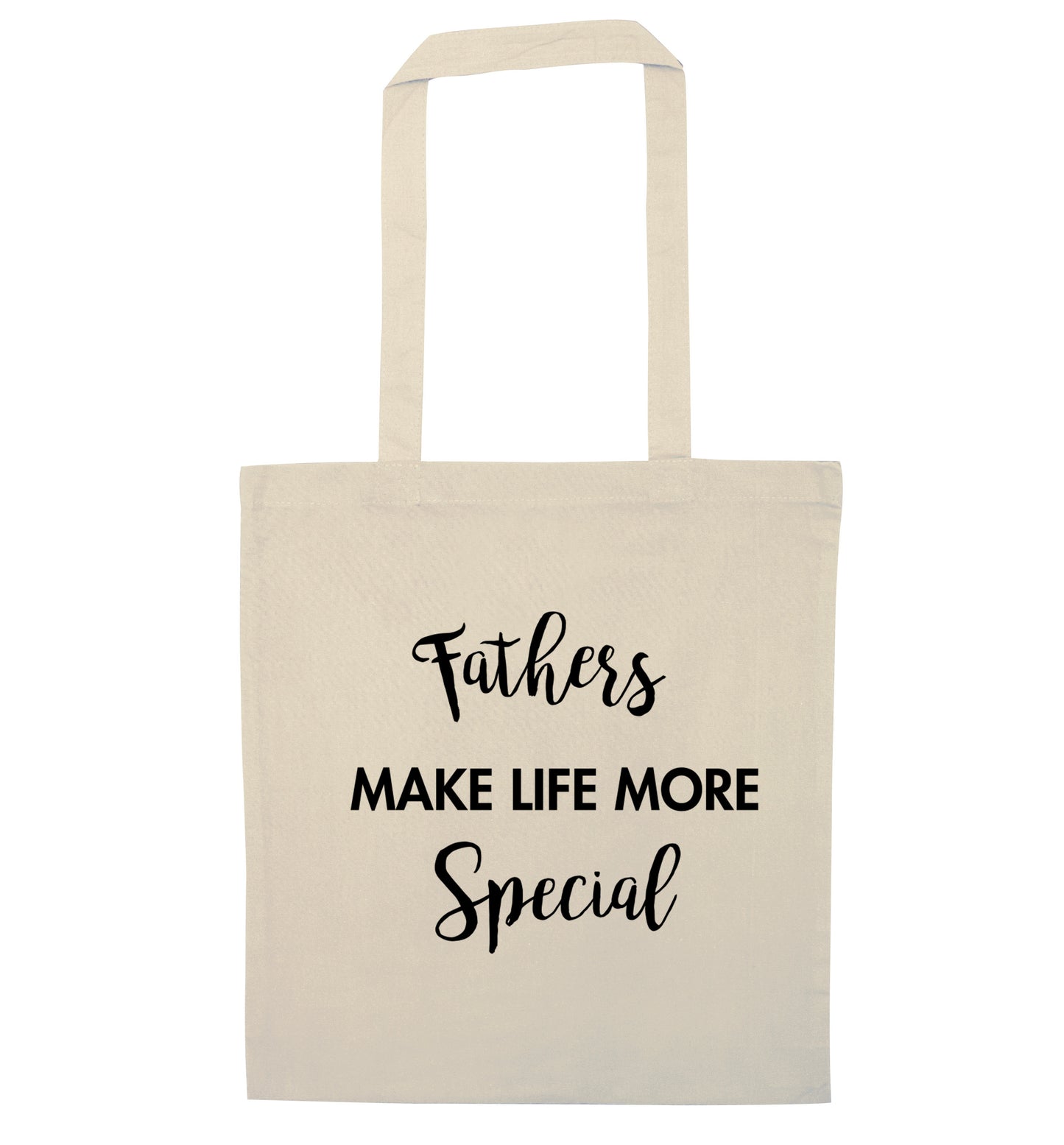 Fathers make life more special natural tote bag