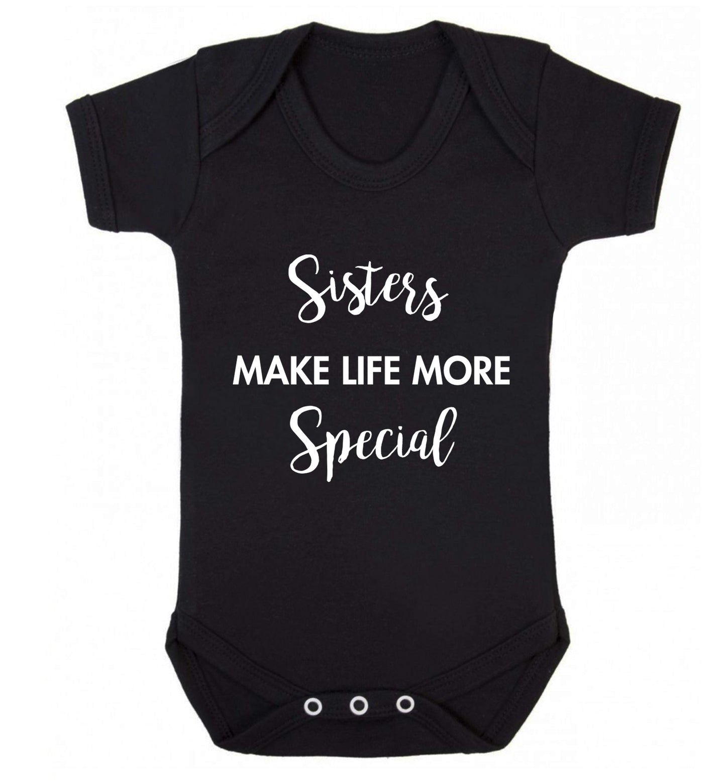 Sisters make life more special Baby Vest black 18-24 months