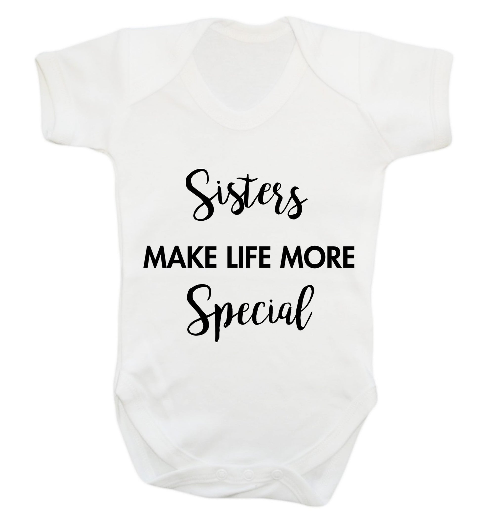 Sisters make life more special Baby Vest white 18-24 months