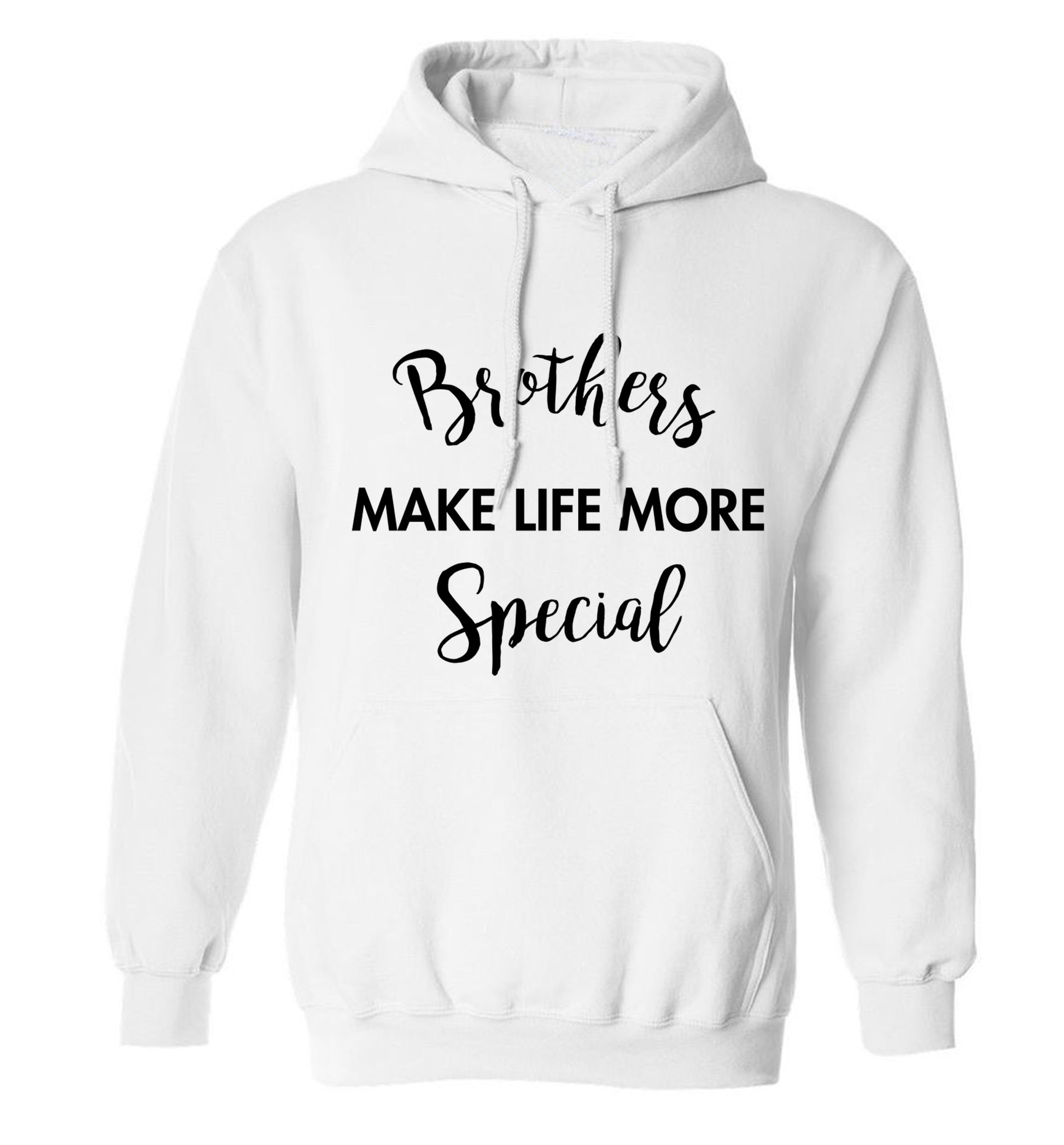 Brothers make life more special adults unisex white hoodie 2XL