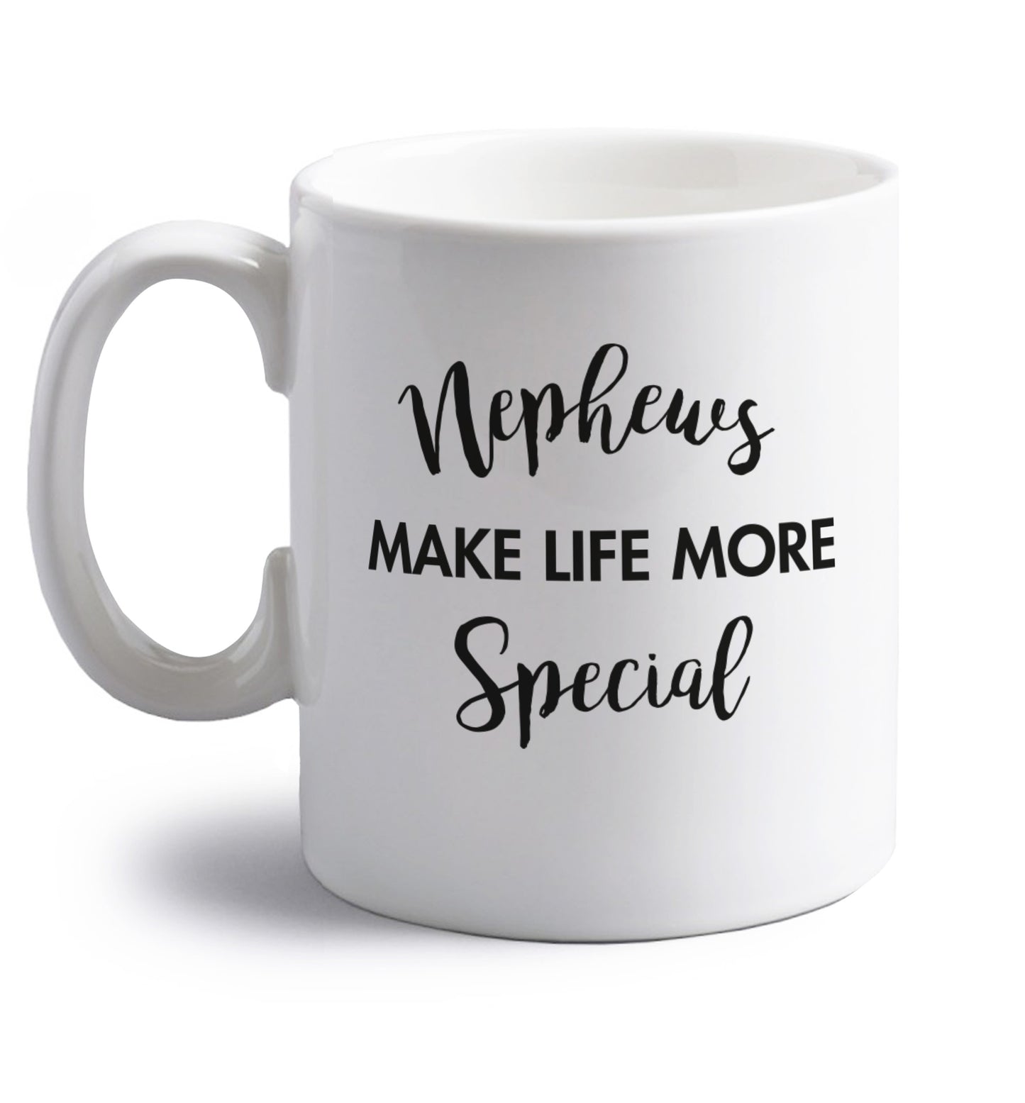 Nephews make life more special right handed white ceramic mug 