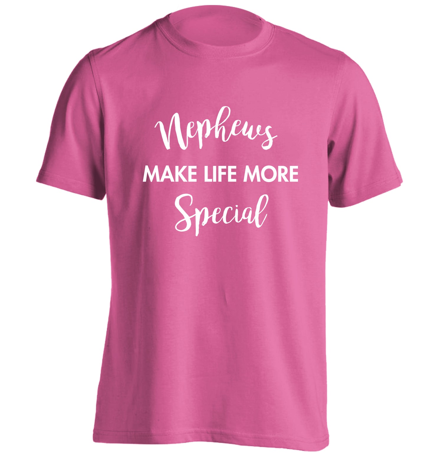 Nephews make life more special adults unisex pink Tshirt 2XL