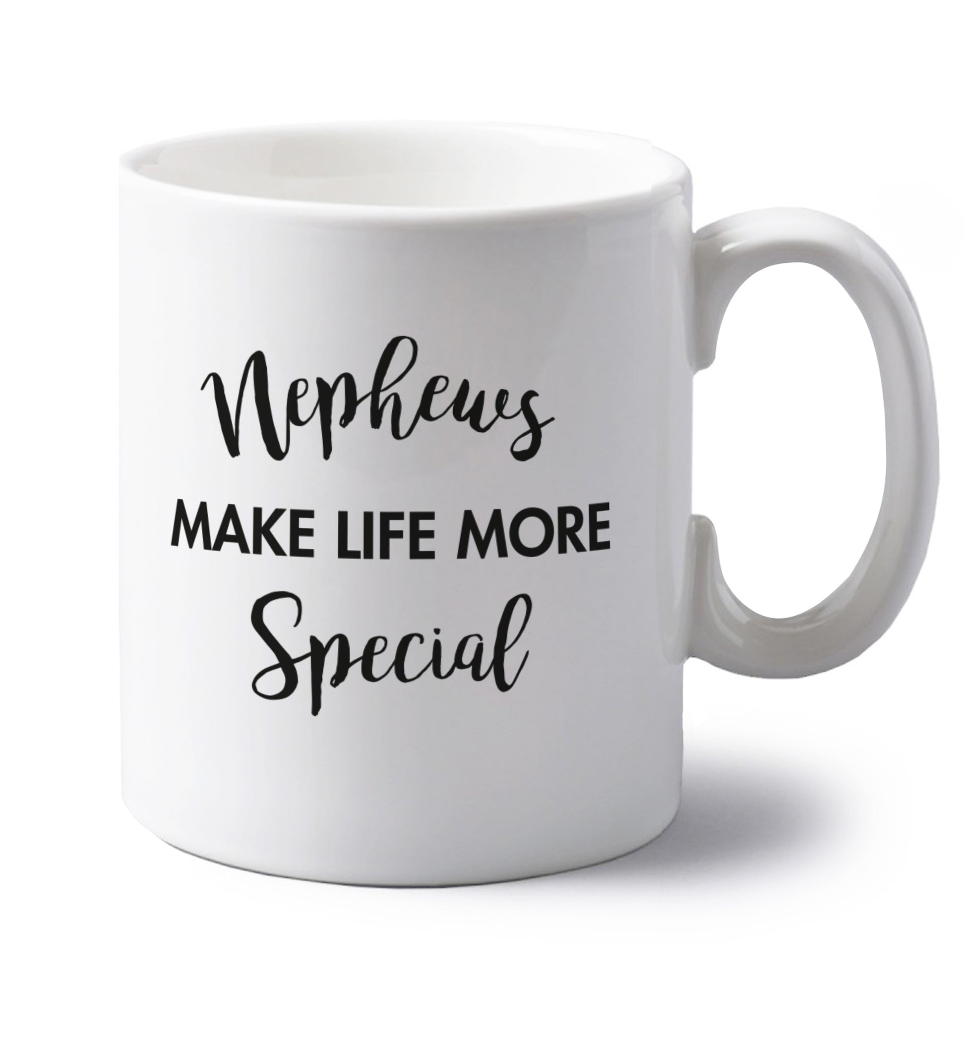 Nephews make life more special left handed white ceramic mug 