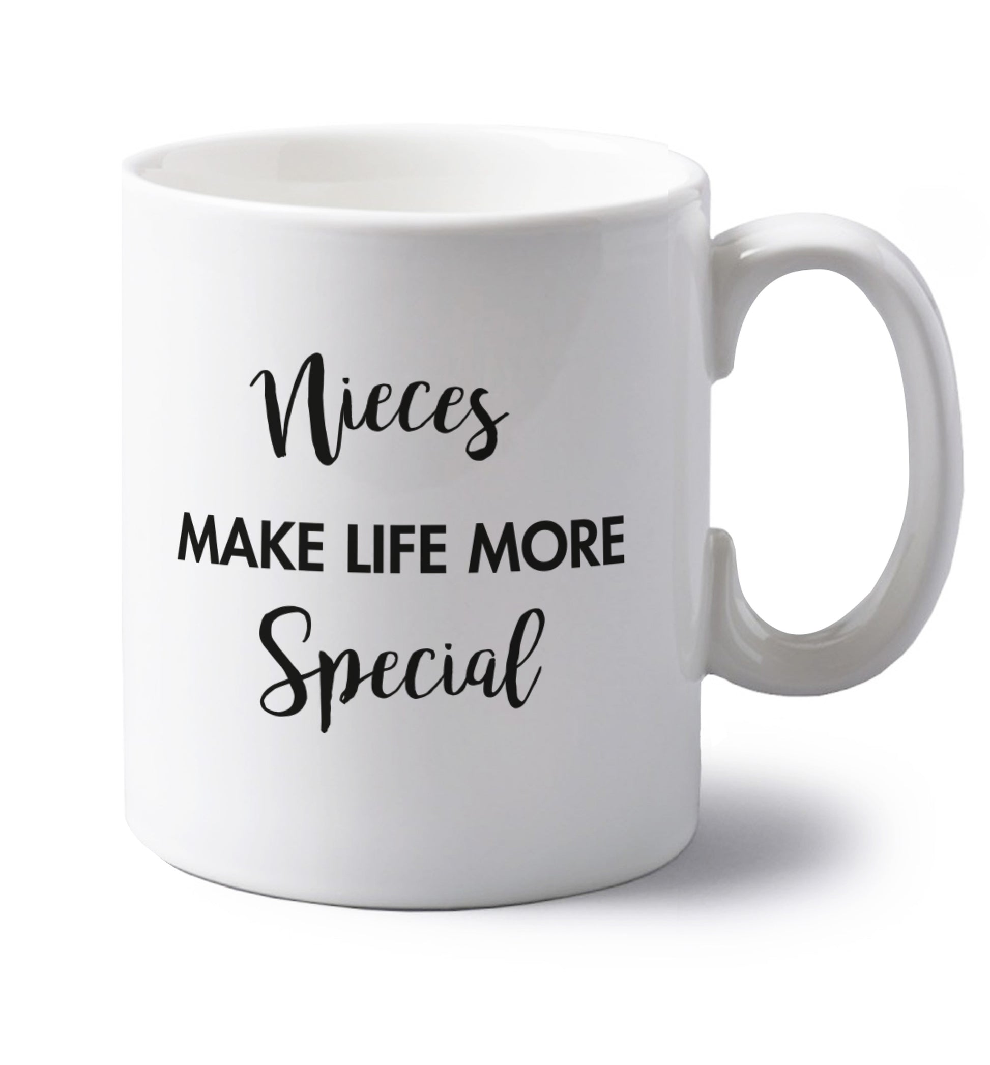 Nieces make life more special left handed white ceramic mug 