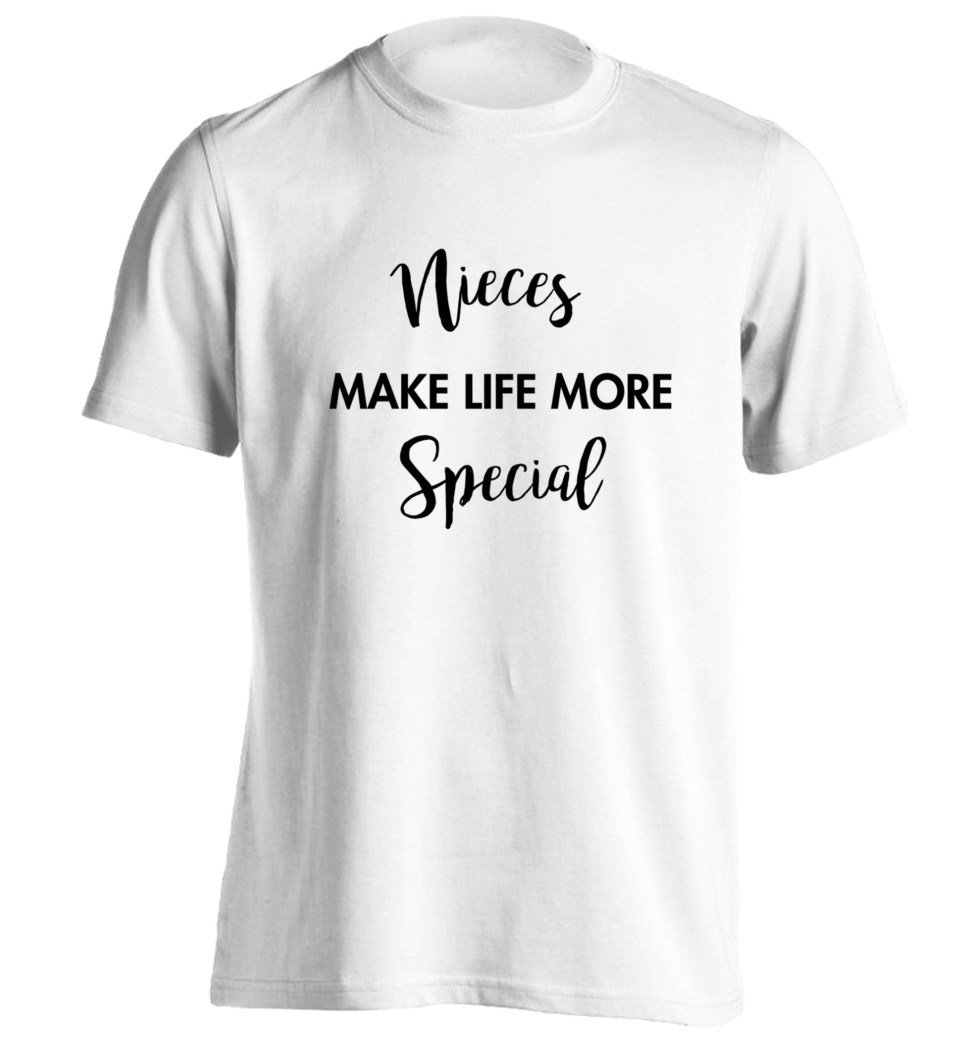 Nieces make life more special adults unisex white Tshirt 2XL