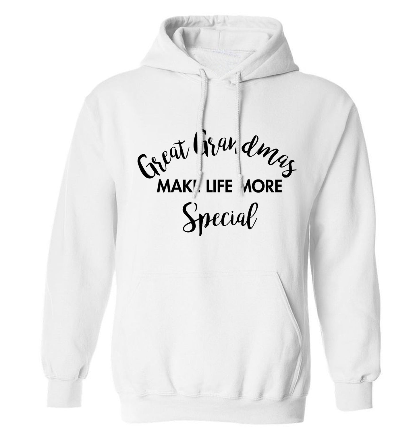 Great Grandmas make life more special adults unisex white hoodie 2XL