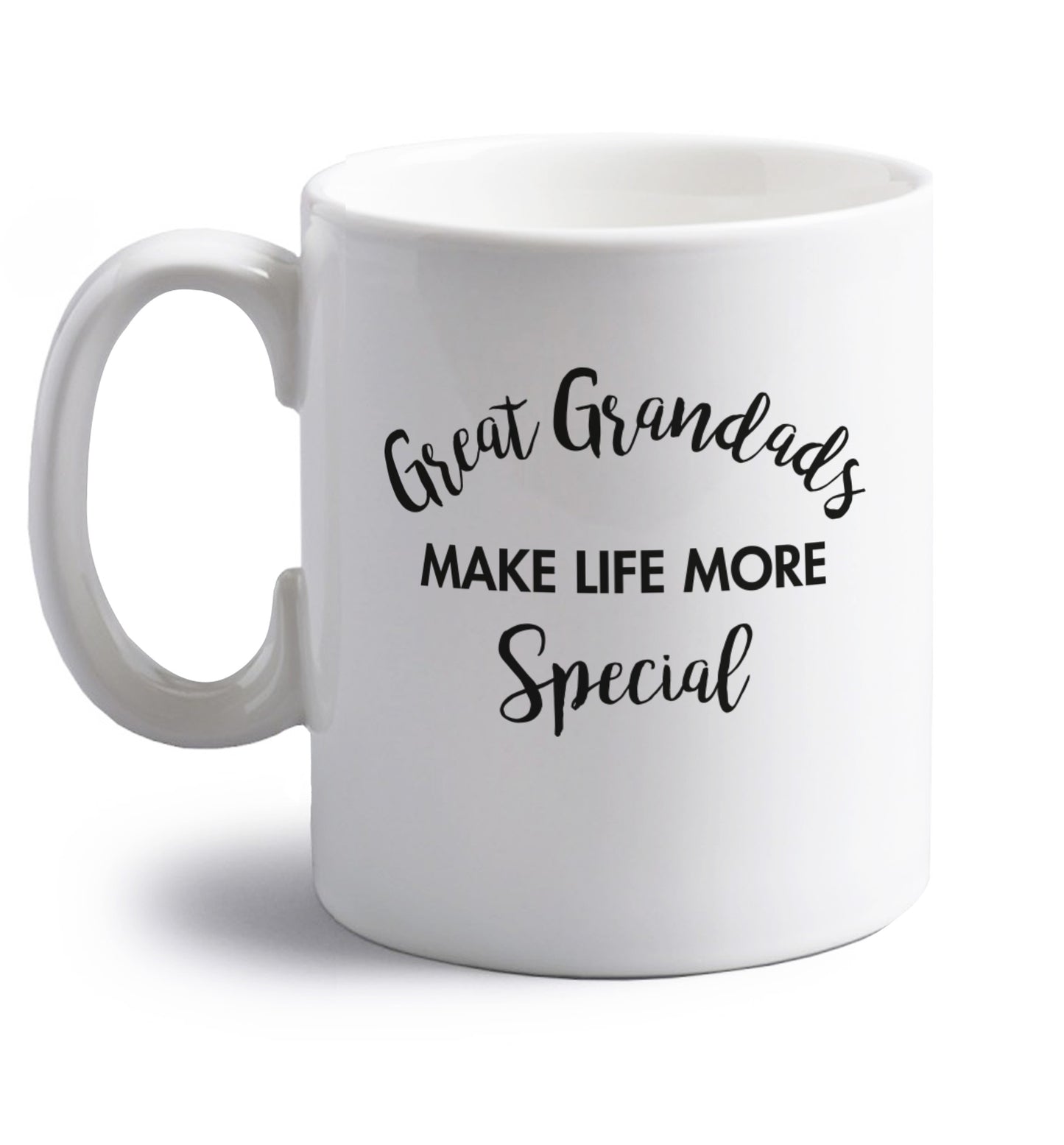 Great Grandads make life more special right handed white ceramic mug 