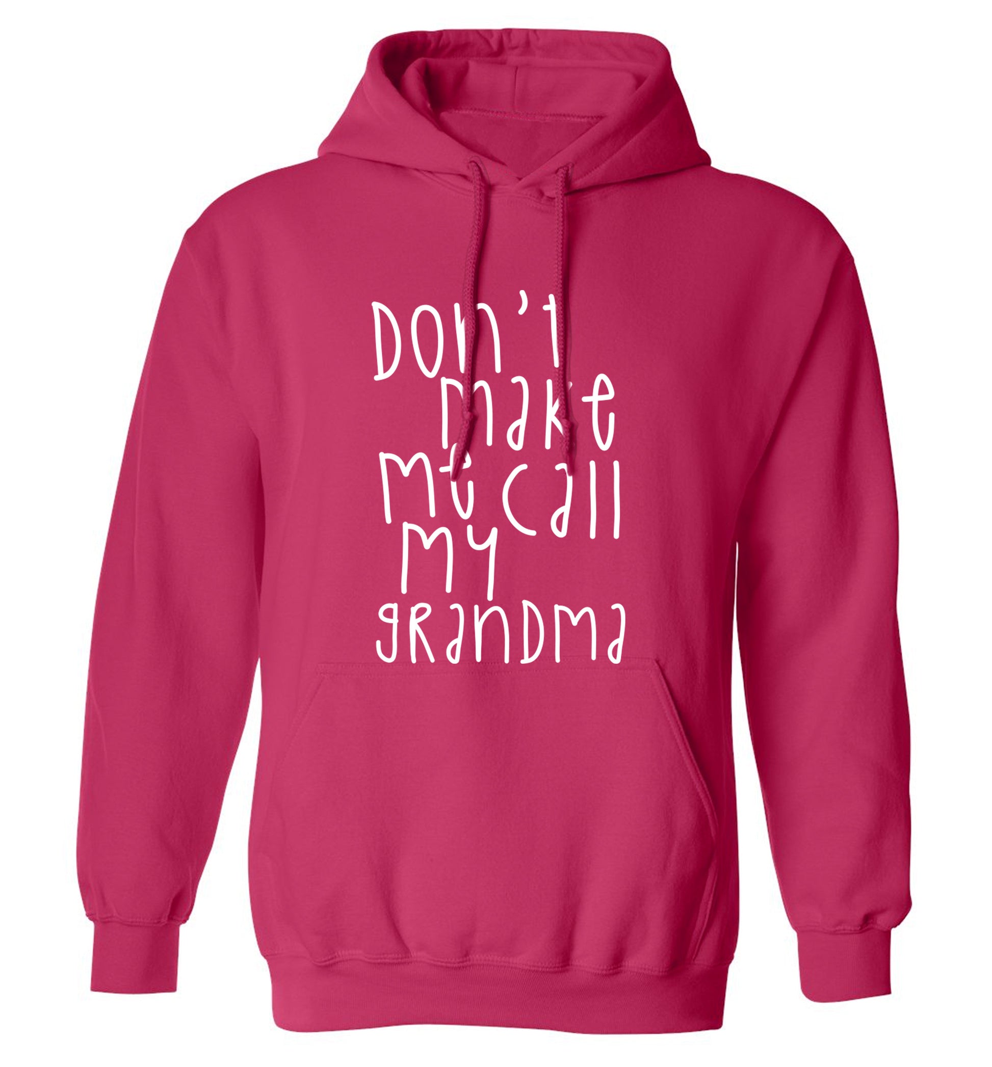Don't make me call my grandma adults unisex pink hoodie 2XL