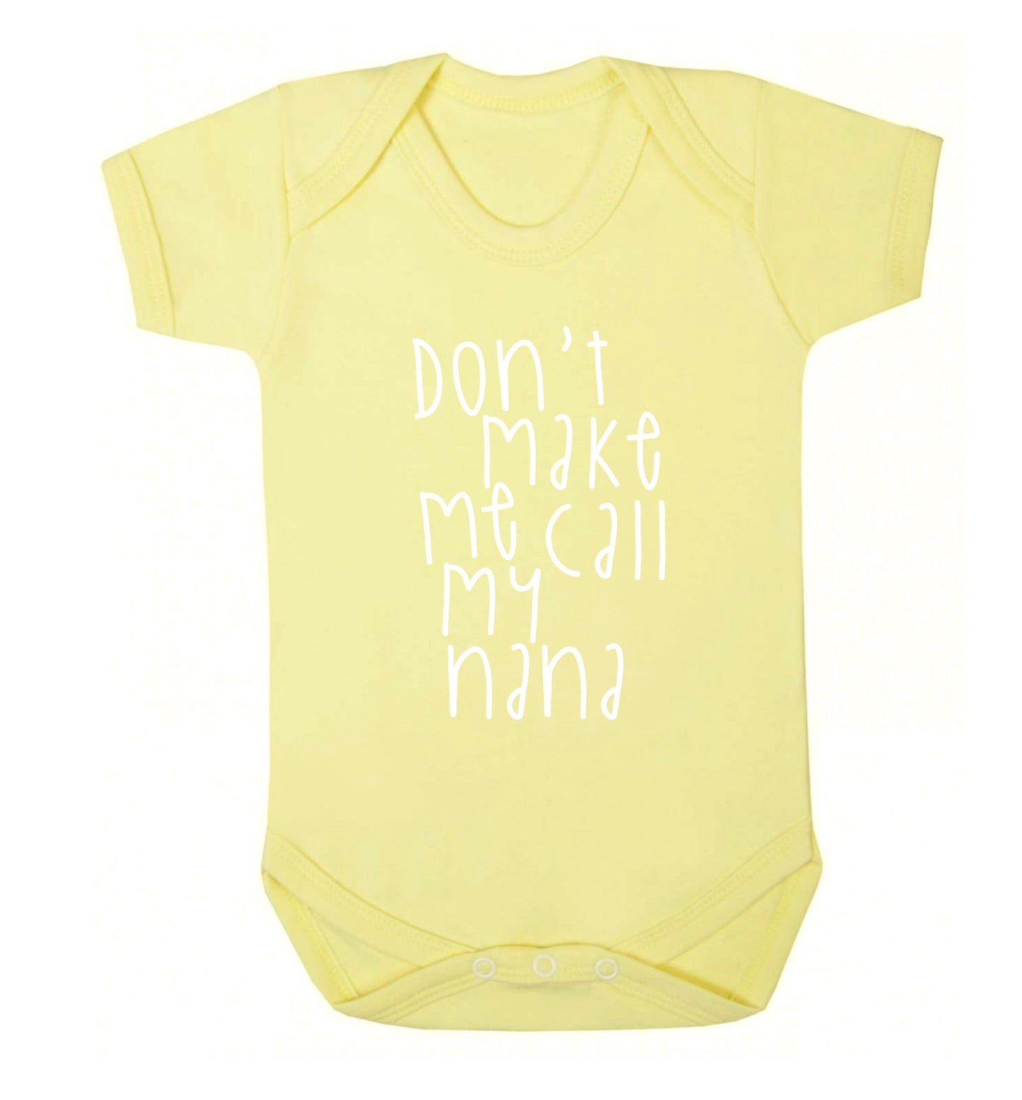 Don't make me call my nana Baby Vest pale yellow 18-24 months