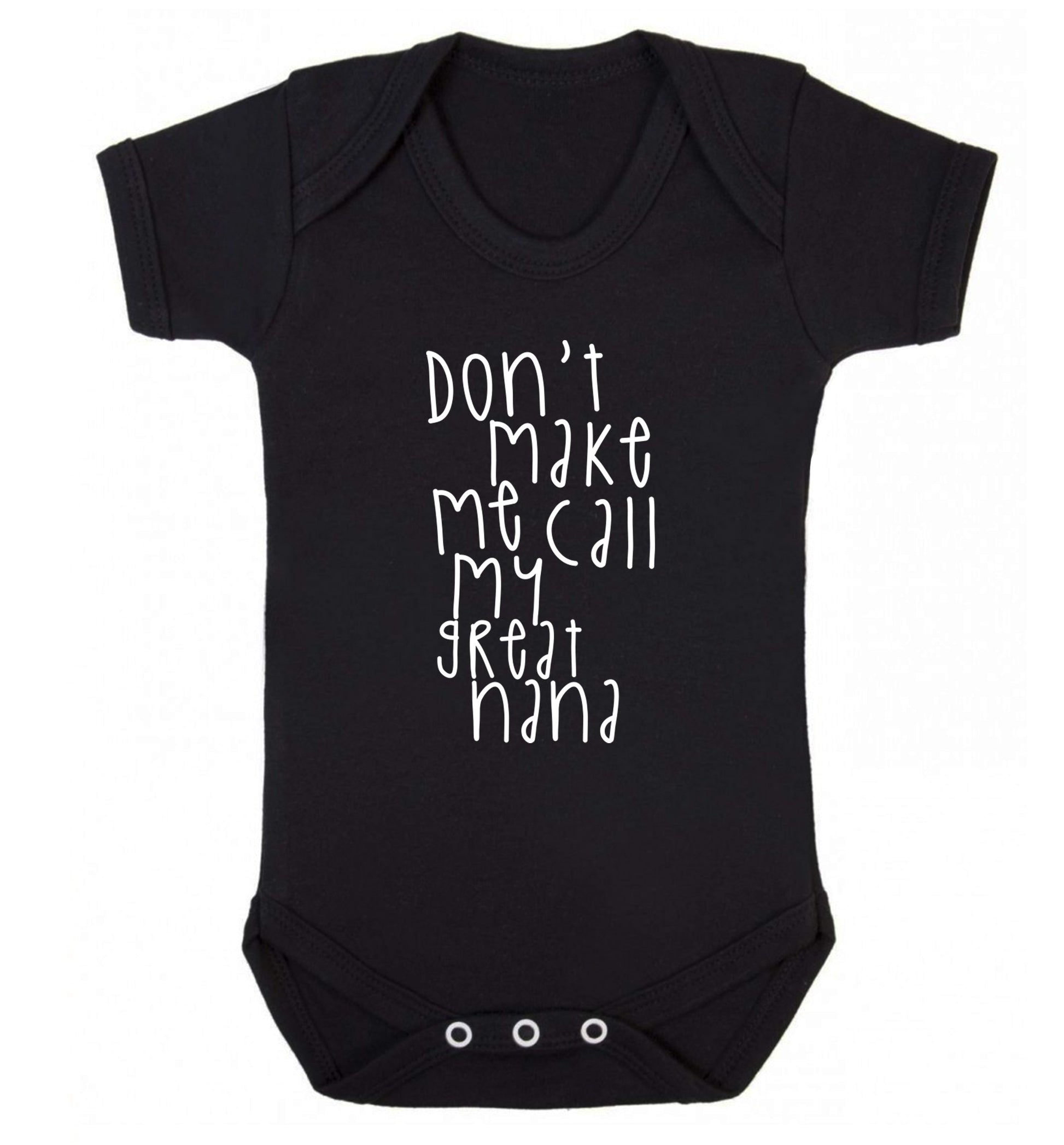 Don't make me call my great nana Baby Vest black 18-24 months