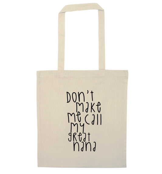 Don't make me call my great nana natural tote bag