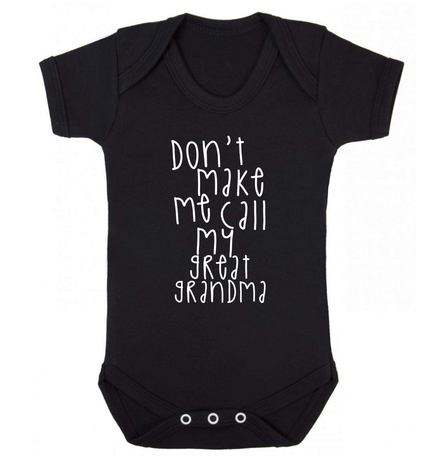 Don't make me call my great grandma Baby Vest black 18-24 months