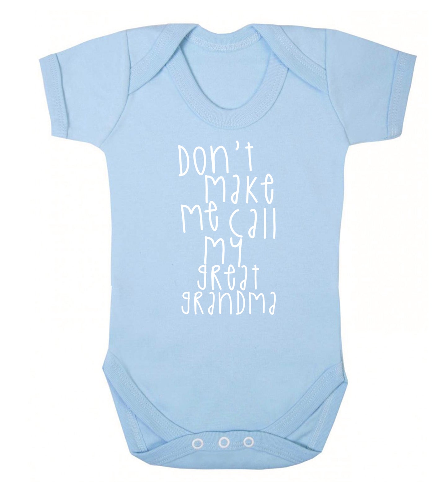 Don't make me call my great grandma Baby Vest pale blue 18-24 months