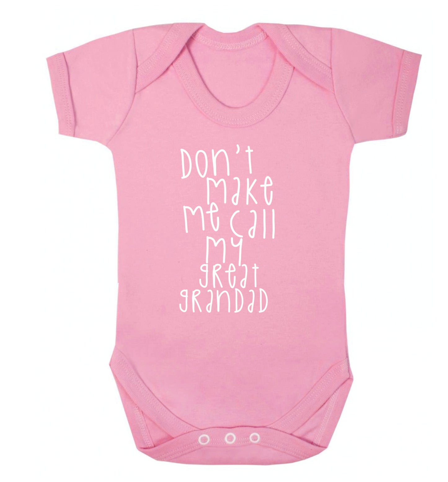 Don't make me call my great grandad Baby Vest pale pink 18-24 months