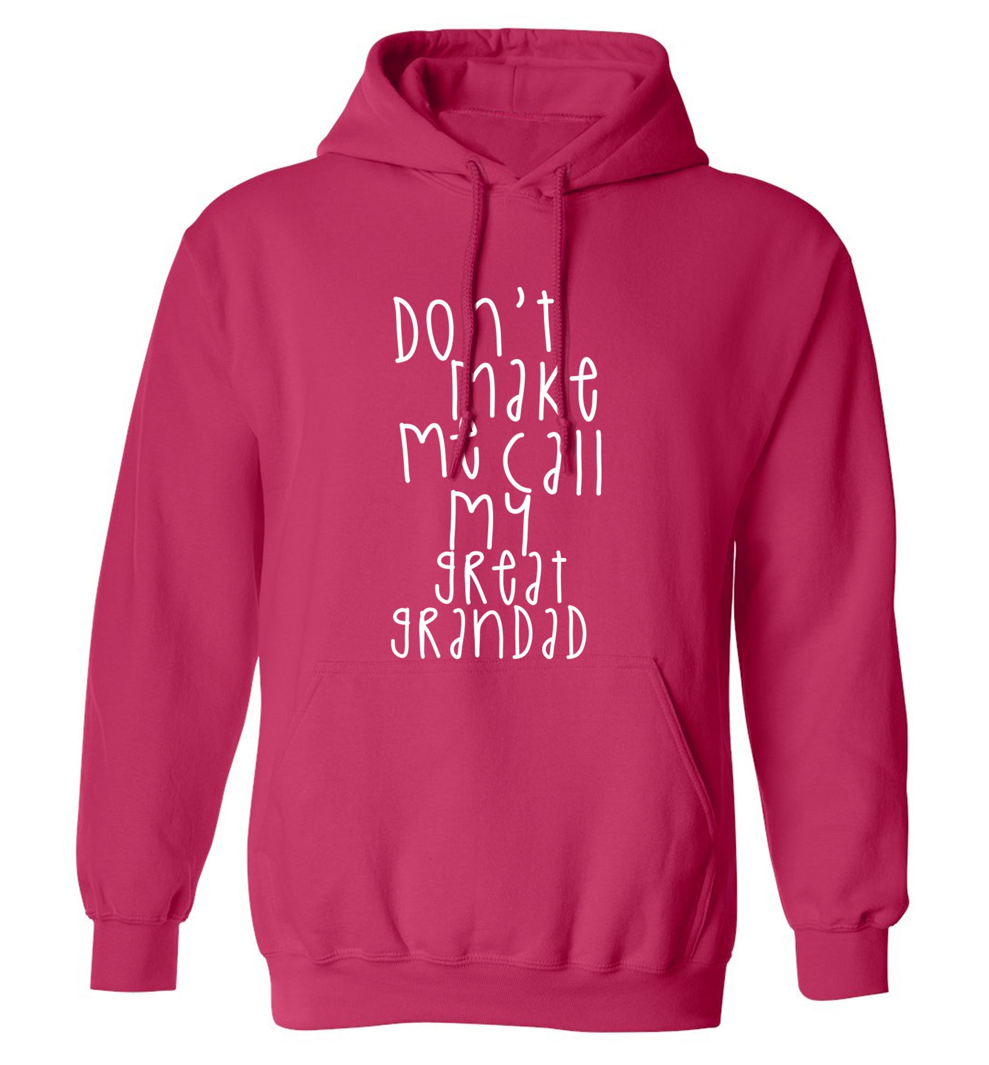 Don't make me call my great grandad adults unisex pink hoodie 2XL