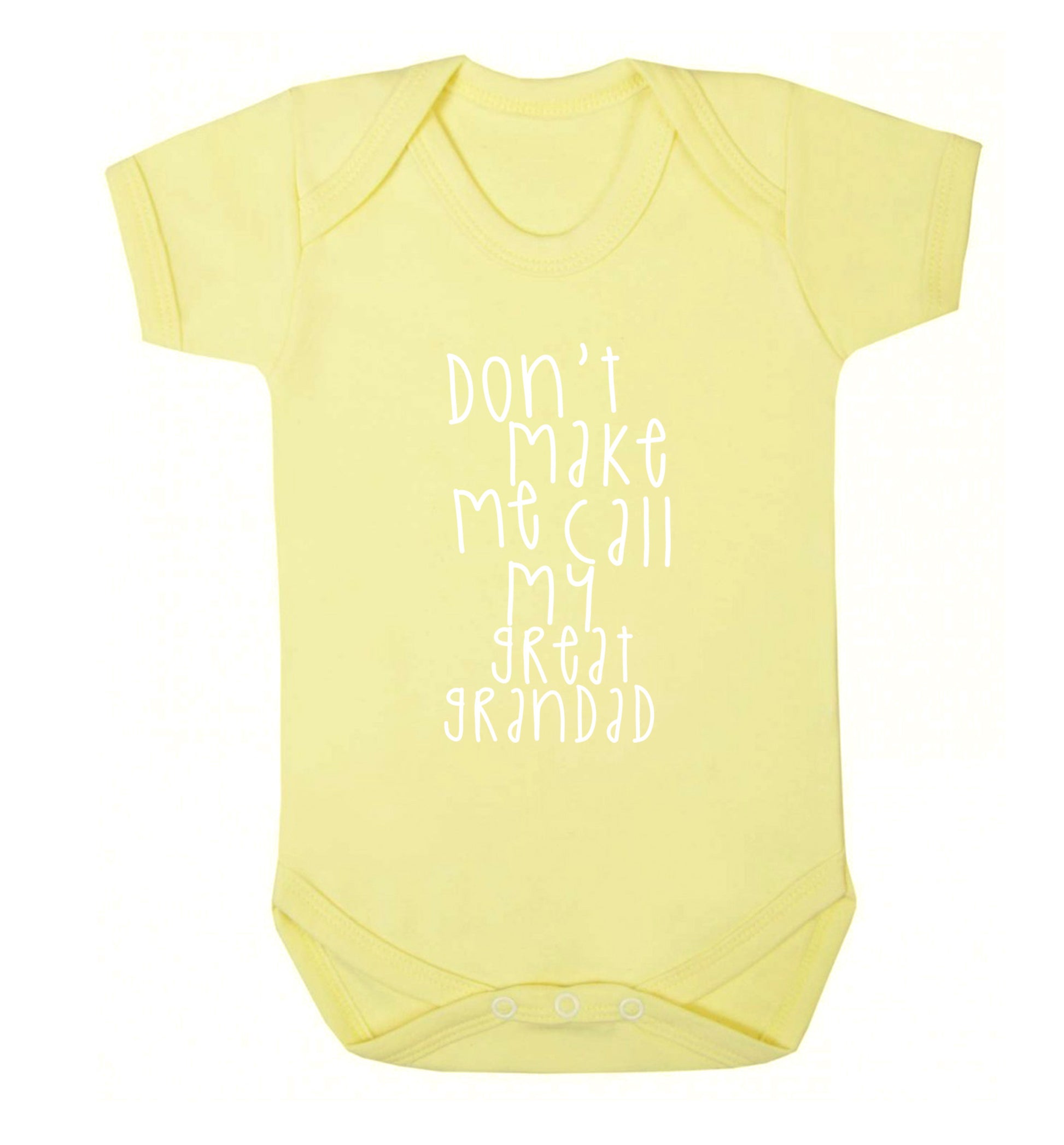 Don't make me call my great grandad Baby Vest pale yellow 18-24 months