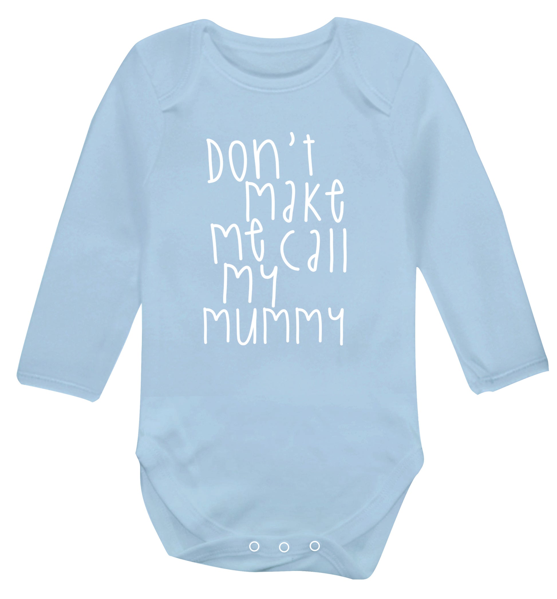 Don't make me call my mummy Baby Vest long sleeved pale blue 6-12 months