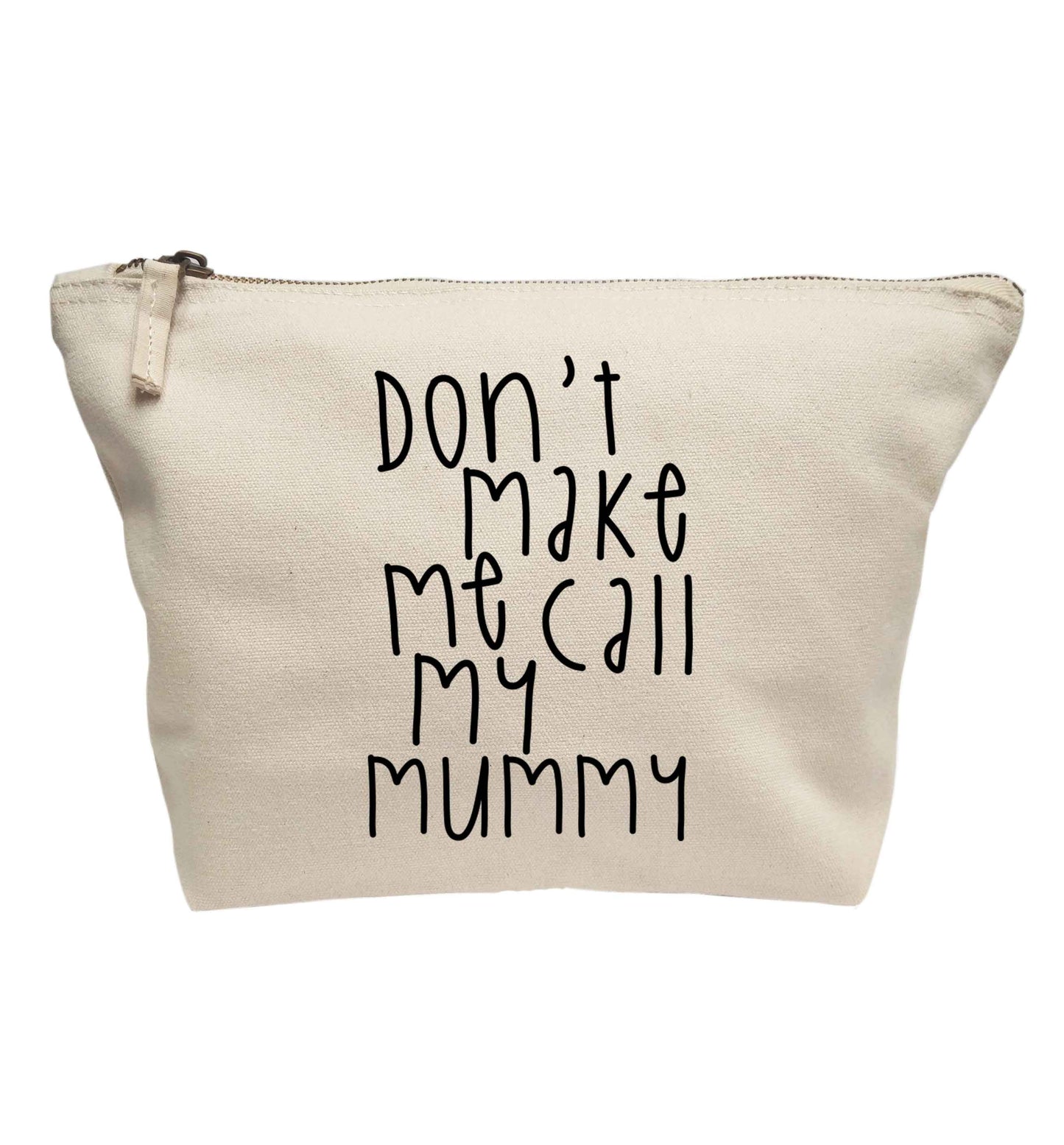 Don't make me call my mummy | Makeup / wash bag