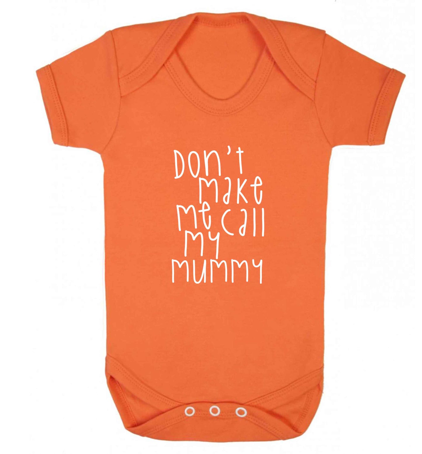Don't make me call my mummy baby vest orange 18-24 months