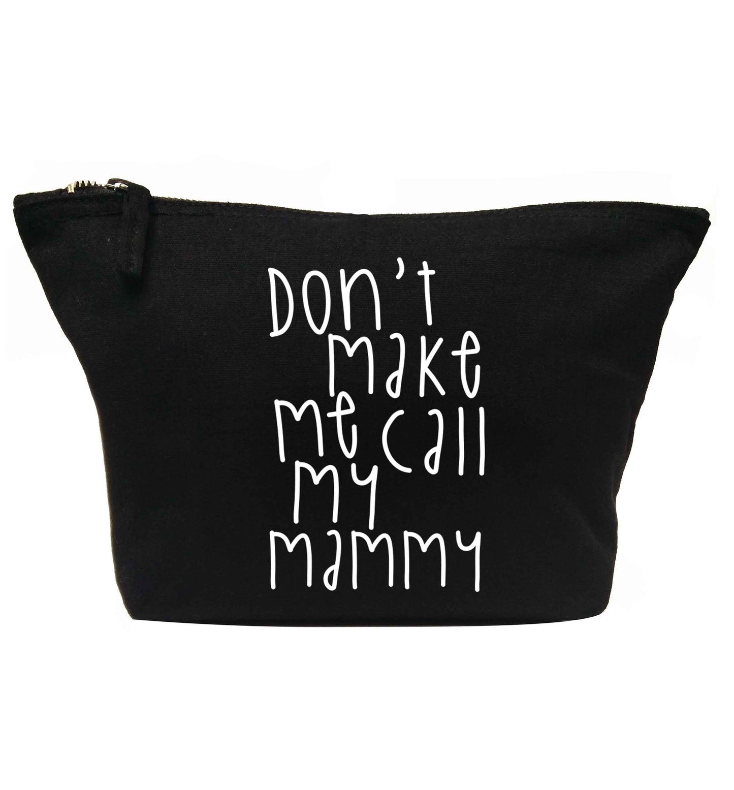 Don't make me call my mammy | Makeup / wash bag
