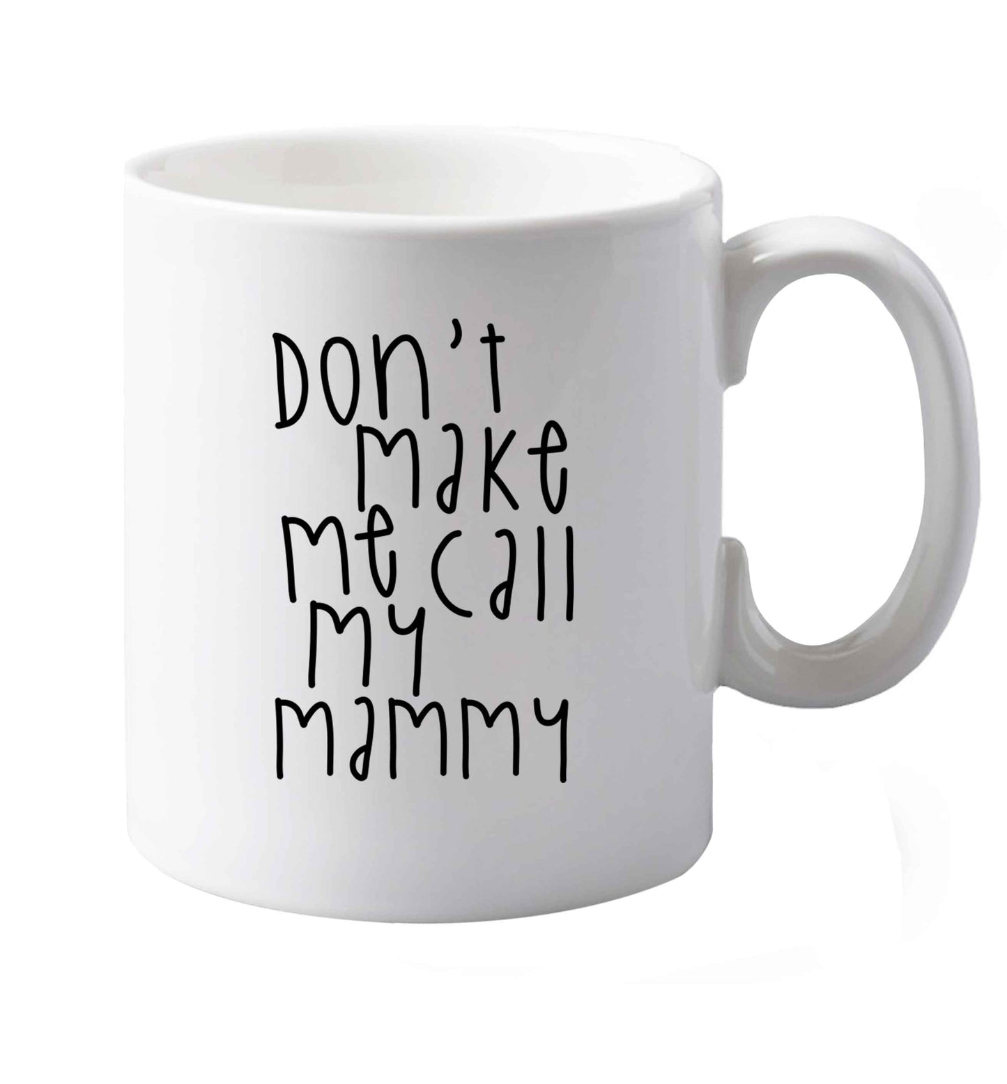 10 oz Don't make me call my mammy ceramic mug both sides