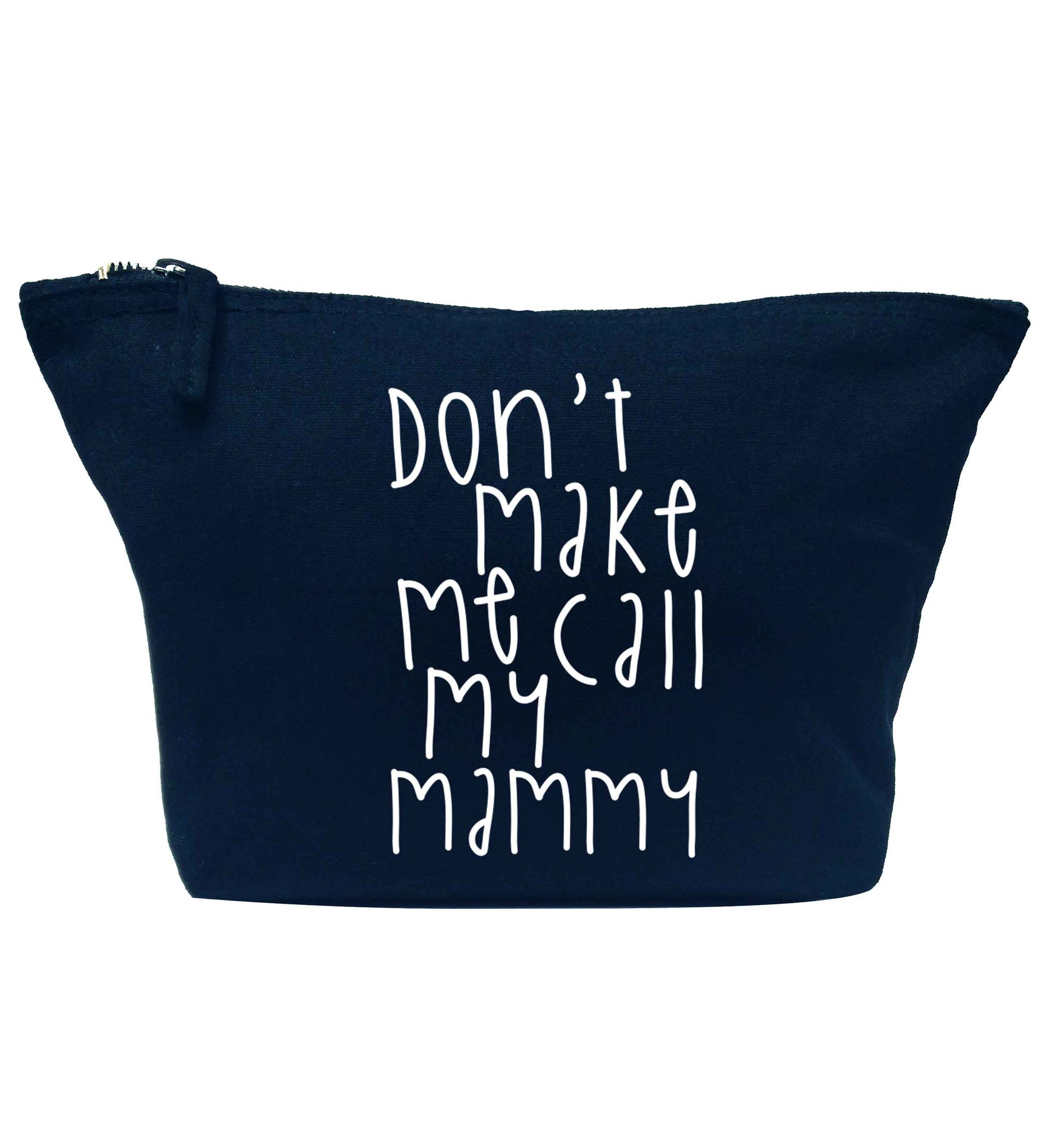 Don't make me call my mammy navy makeup bag