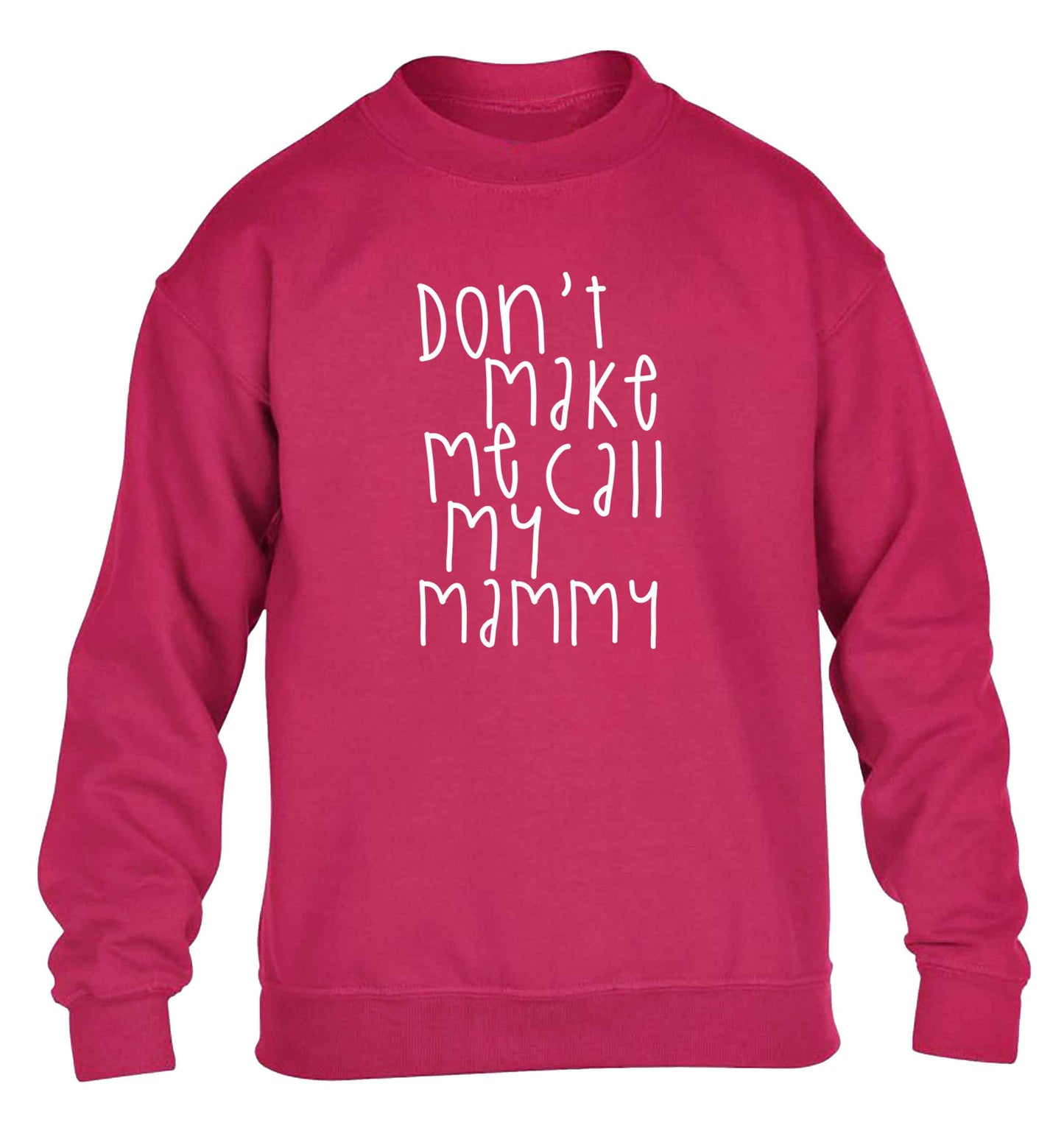Don't make me call my mammy children's pink sweater 12-13 Years