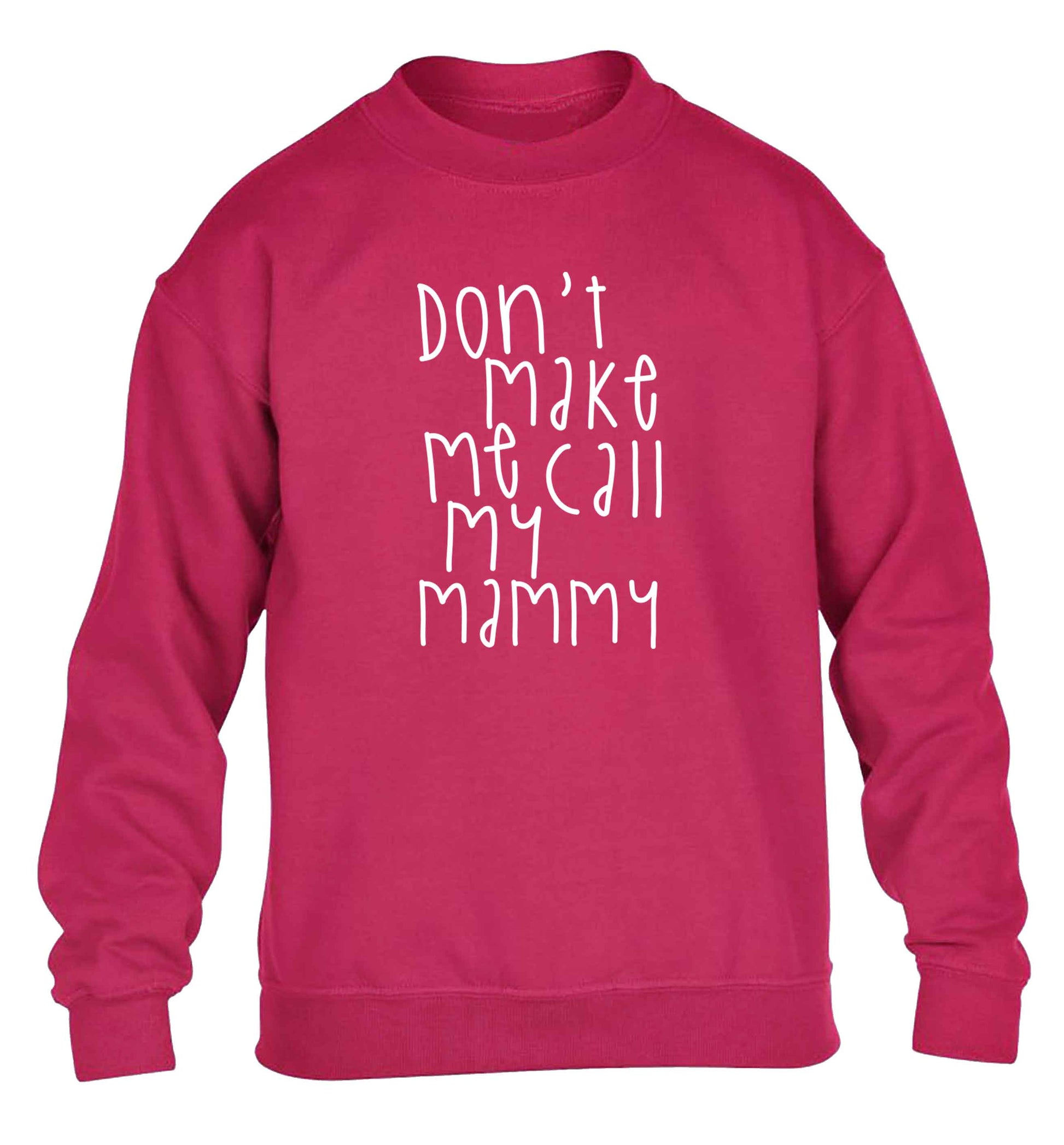 Don't make me call my mammy children's pink sweater 12-13 Years