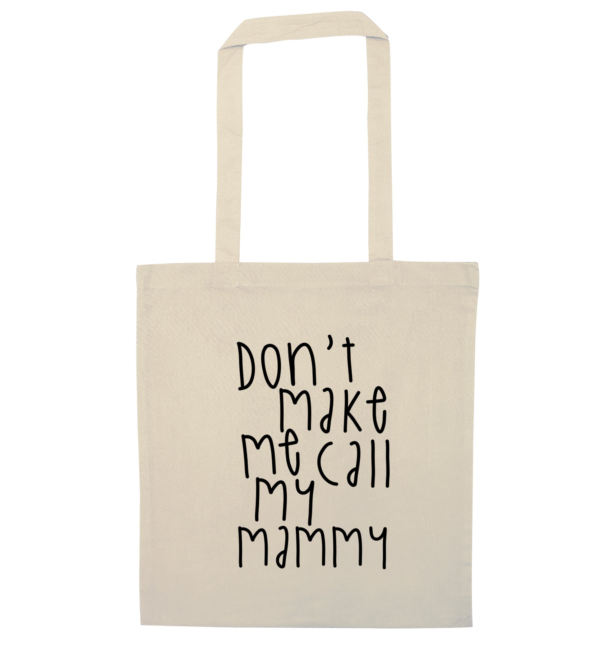Don't make me call my mammy natural tote bag