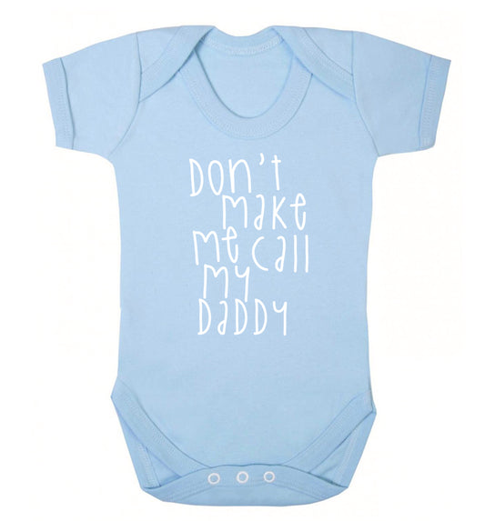 Don't make me call my daddy Baby Vest pale blue 18-24 months