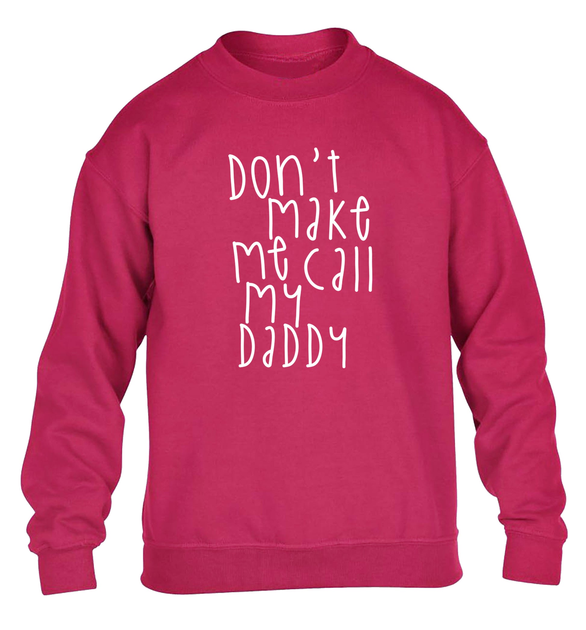 Don't make me call my daddy children's pink sweater 12-14 Years