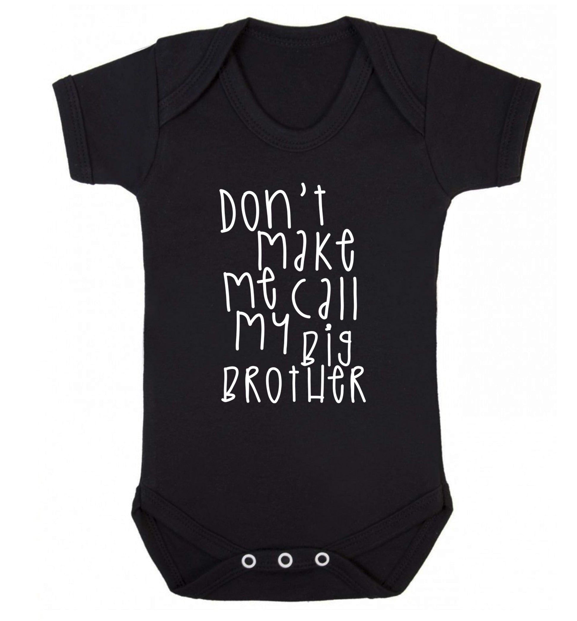 Don't make me call my big brother Baby Vest black 18-24 months