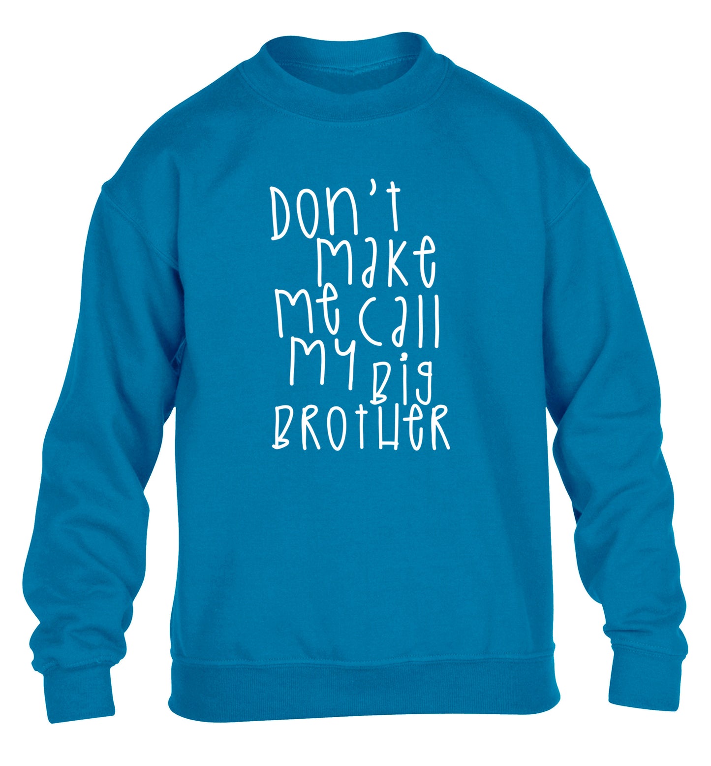 Don't make me call my big brother children's blue sweater 12-14 Years