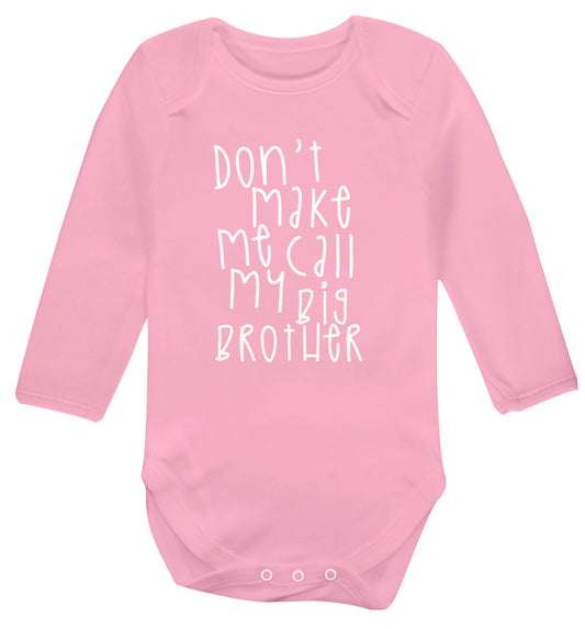 Don't make me call my big brother Baby Vest long sleeved pale pink 6-12 months