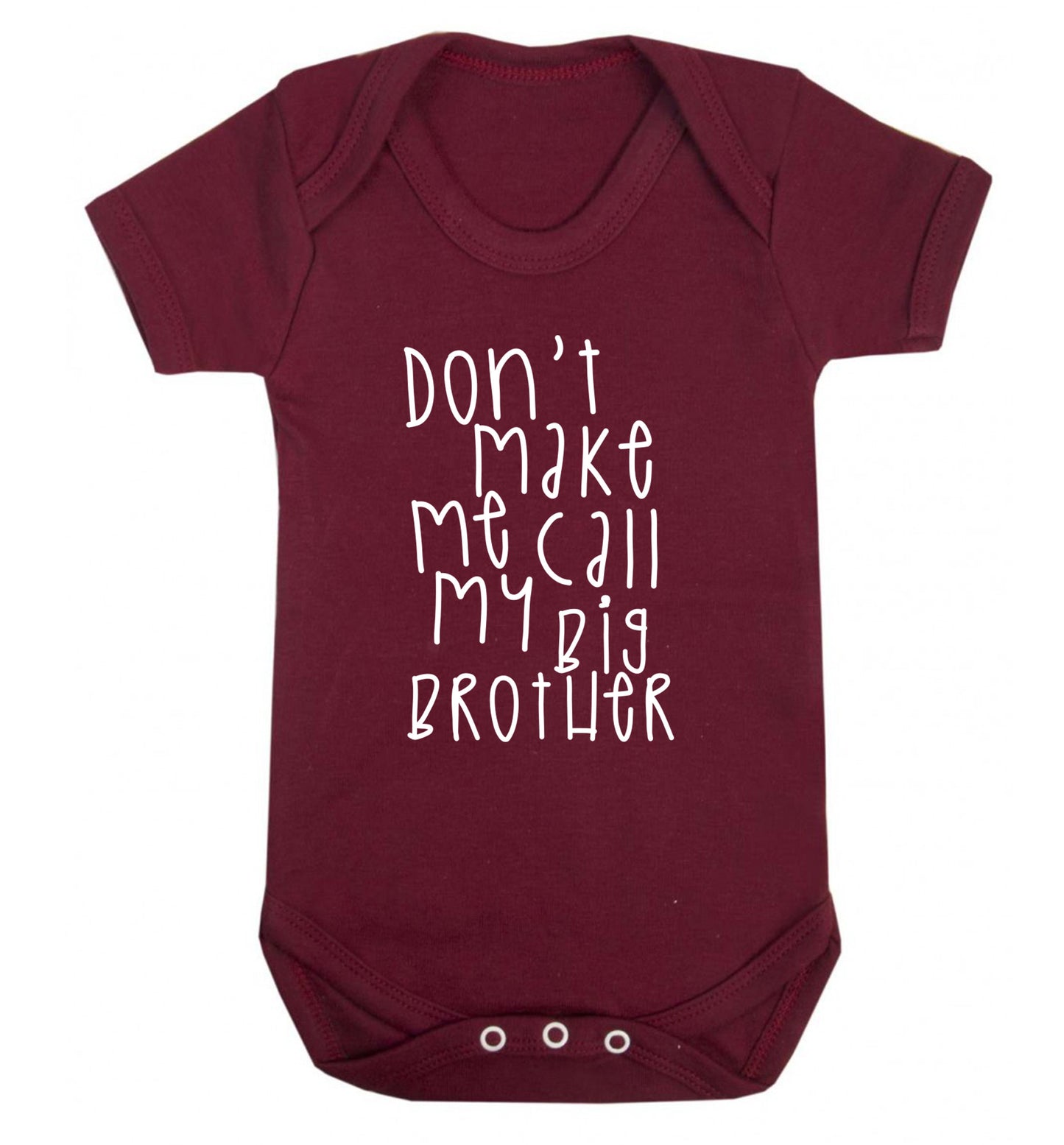 Don't make me call my big brother Baby Vest maroon 18-24 months