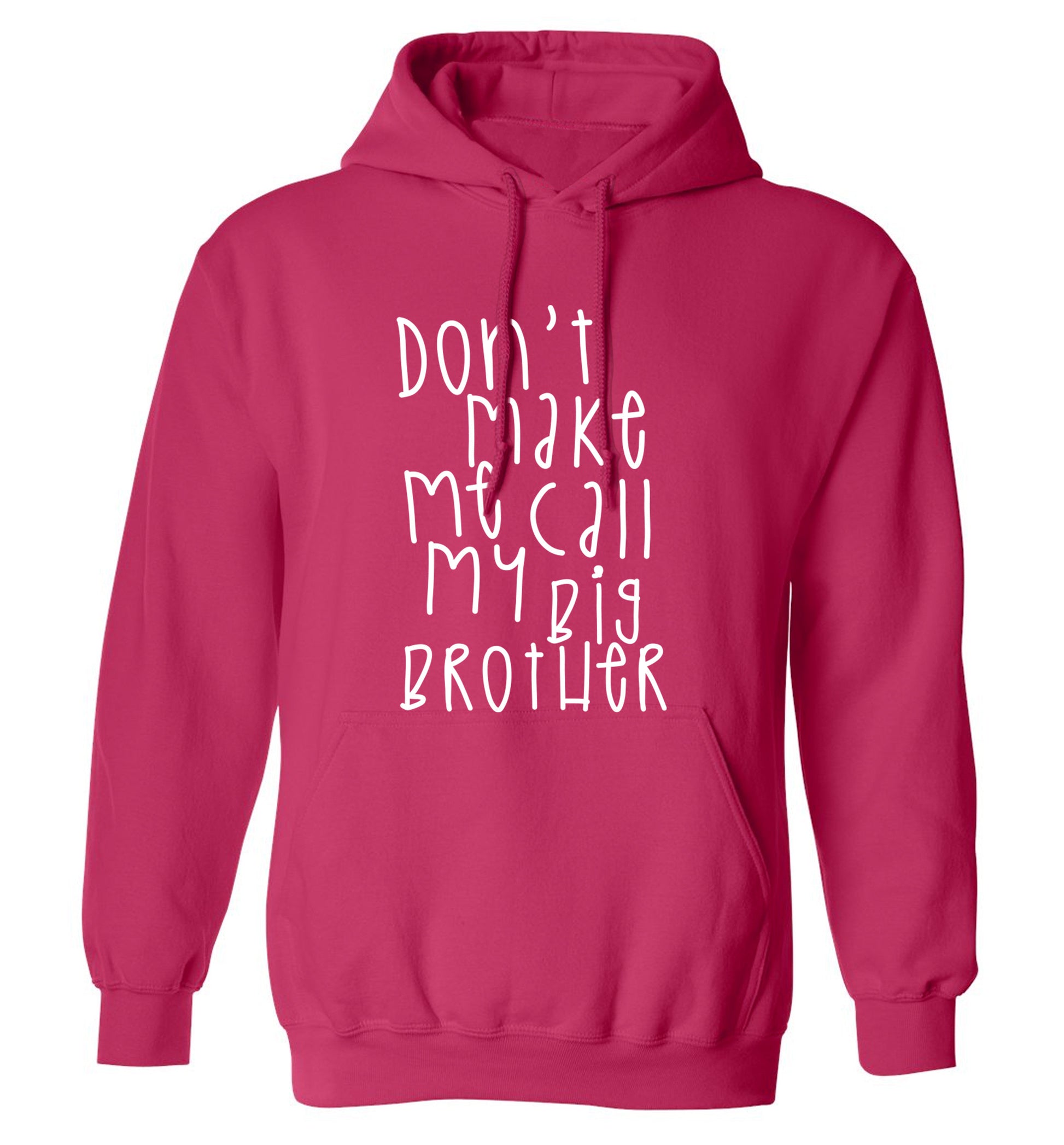 Don't make me call my big brother adults unisex pink hoodie 2XL