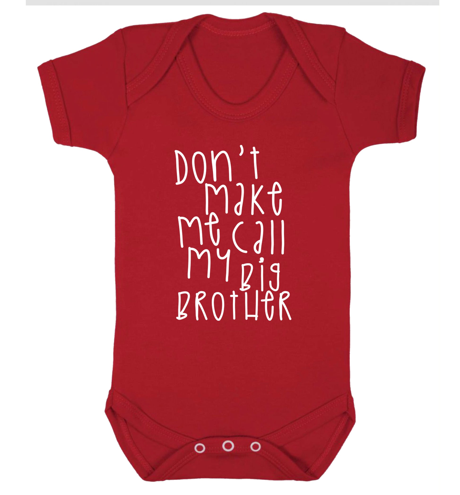 Don't make me call my big brother Baby Vest red 18-24 months