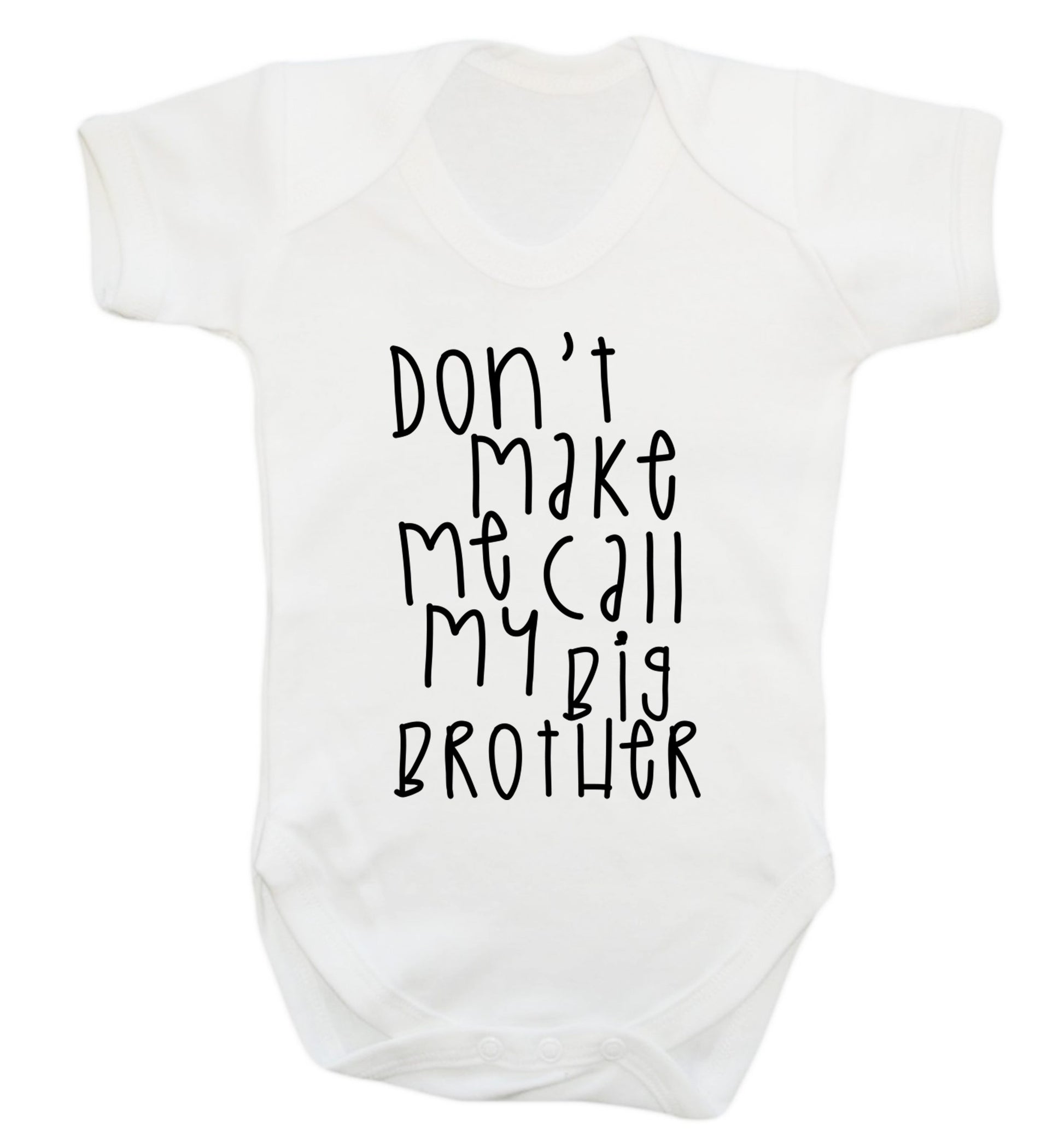 Don't make me call my big brother Baby Vest white 18-24 months