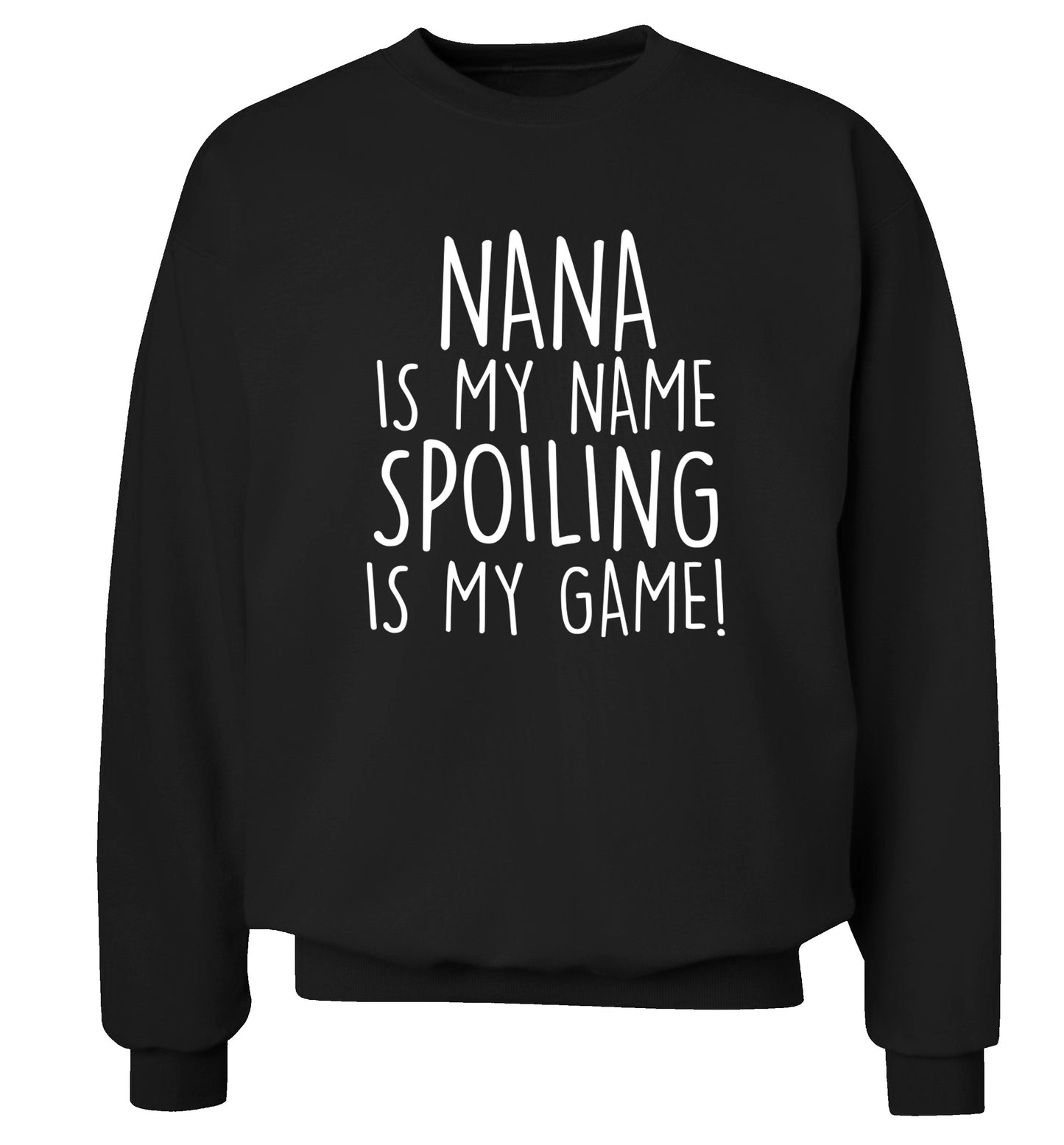 Nana is my name, spoiling is my game Adult's unisex black Sweater 2XL